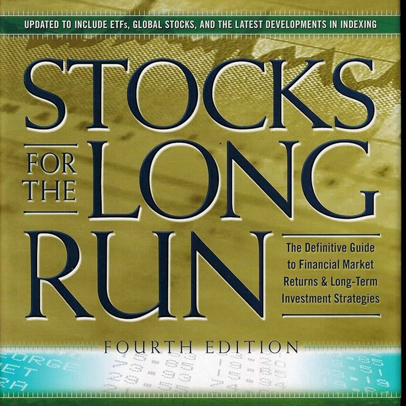 Stocks for the Long Run: The Definitive Guide to Financial Market Returns & Long Term Investment Strategies