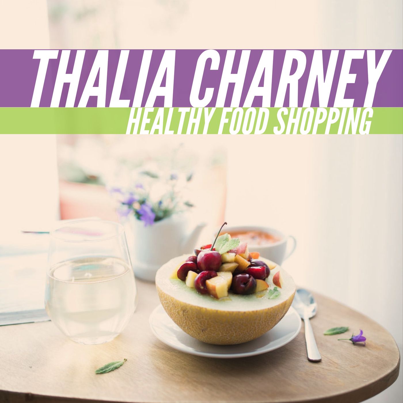 Confident, Healthy Food Shopping with Thalia Charney, The Classroom Doc