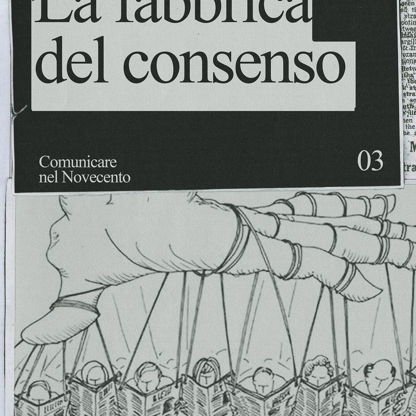 LA FABBRICA DEL CONSENSO [Comunicare nel Novecento Ep.4] episode artwork