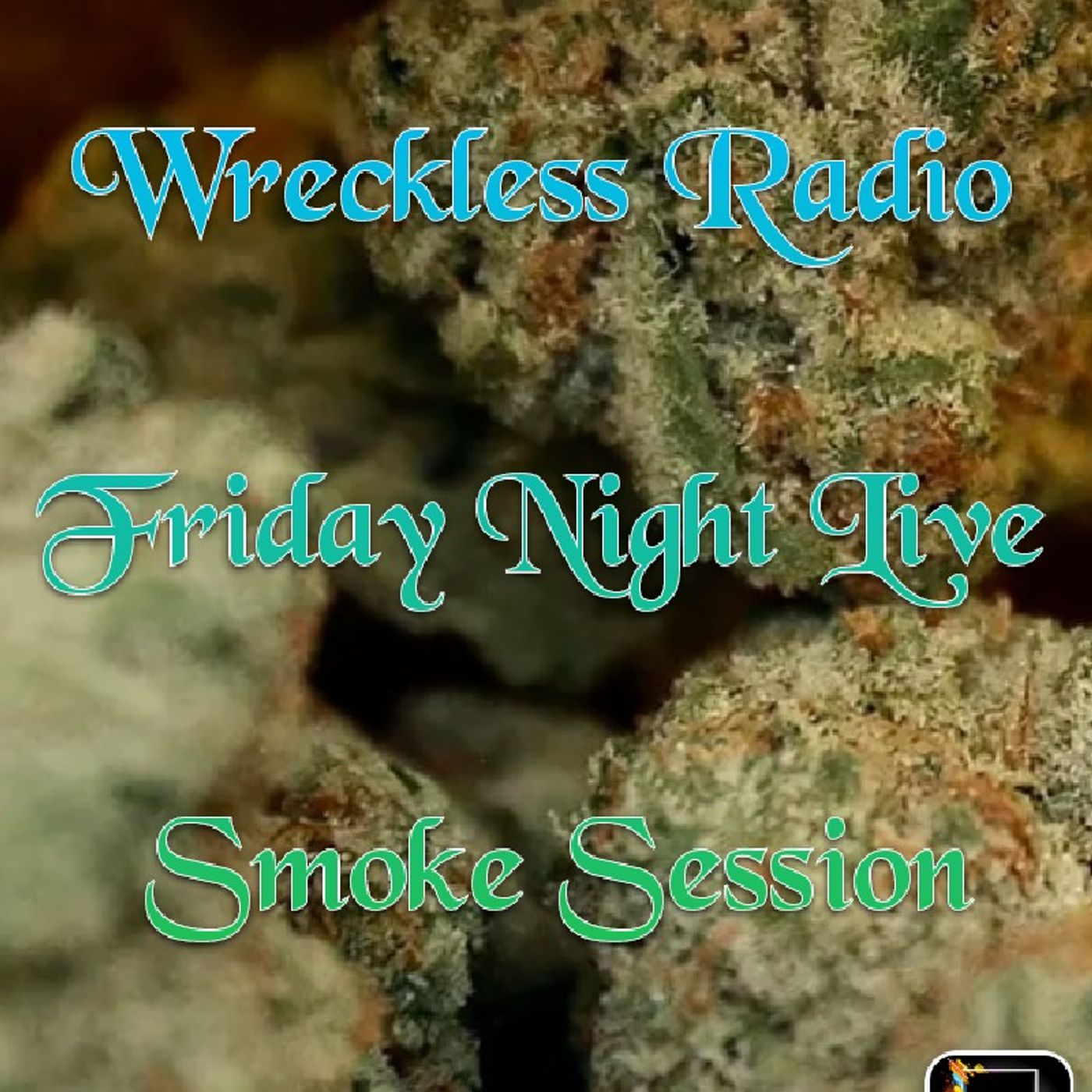 Friday Night Live- Wreckless Radio (SMOKE SESSION)