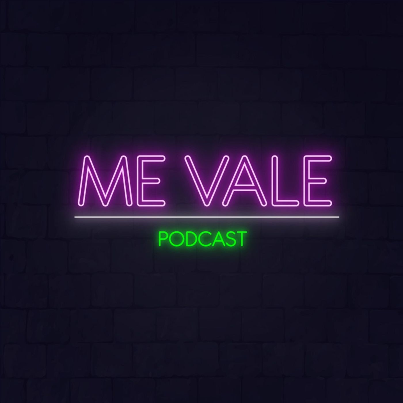 ME VALE -Podcast