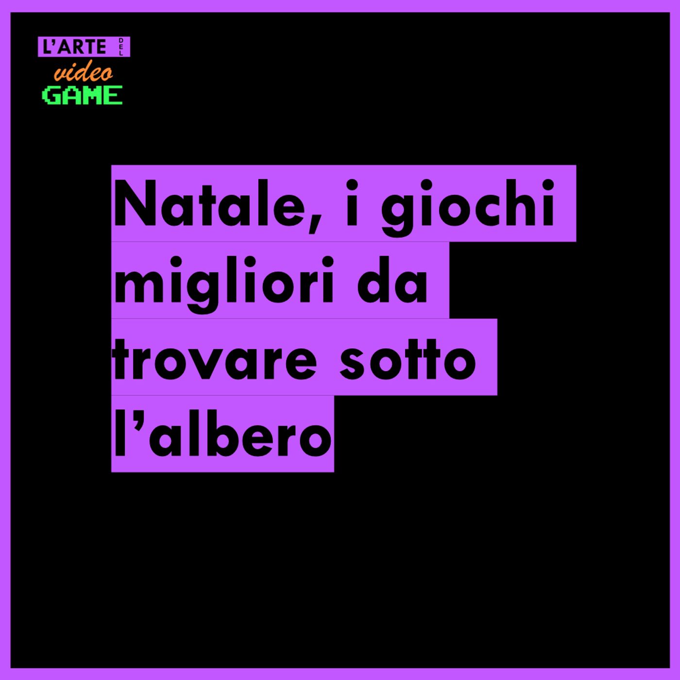 Episodio Speciale | Natale, i giochi migliori da trovare sotto l'albero episode artwork