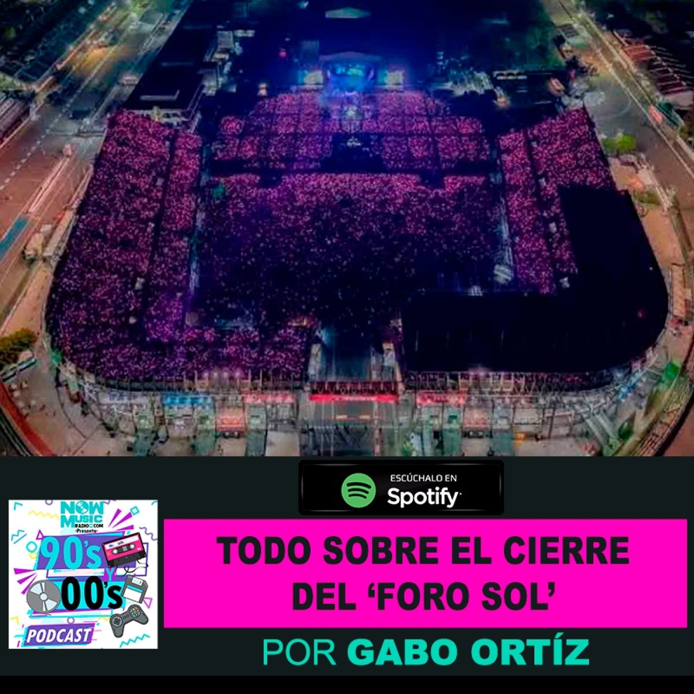 Recordando Conciertos de Foro Sol y todo sobre su cierre episode artwork