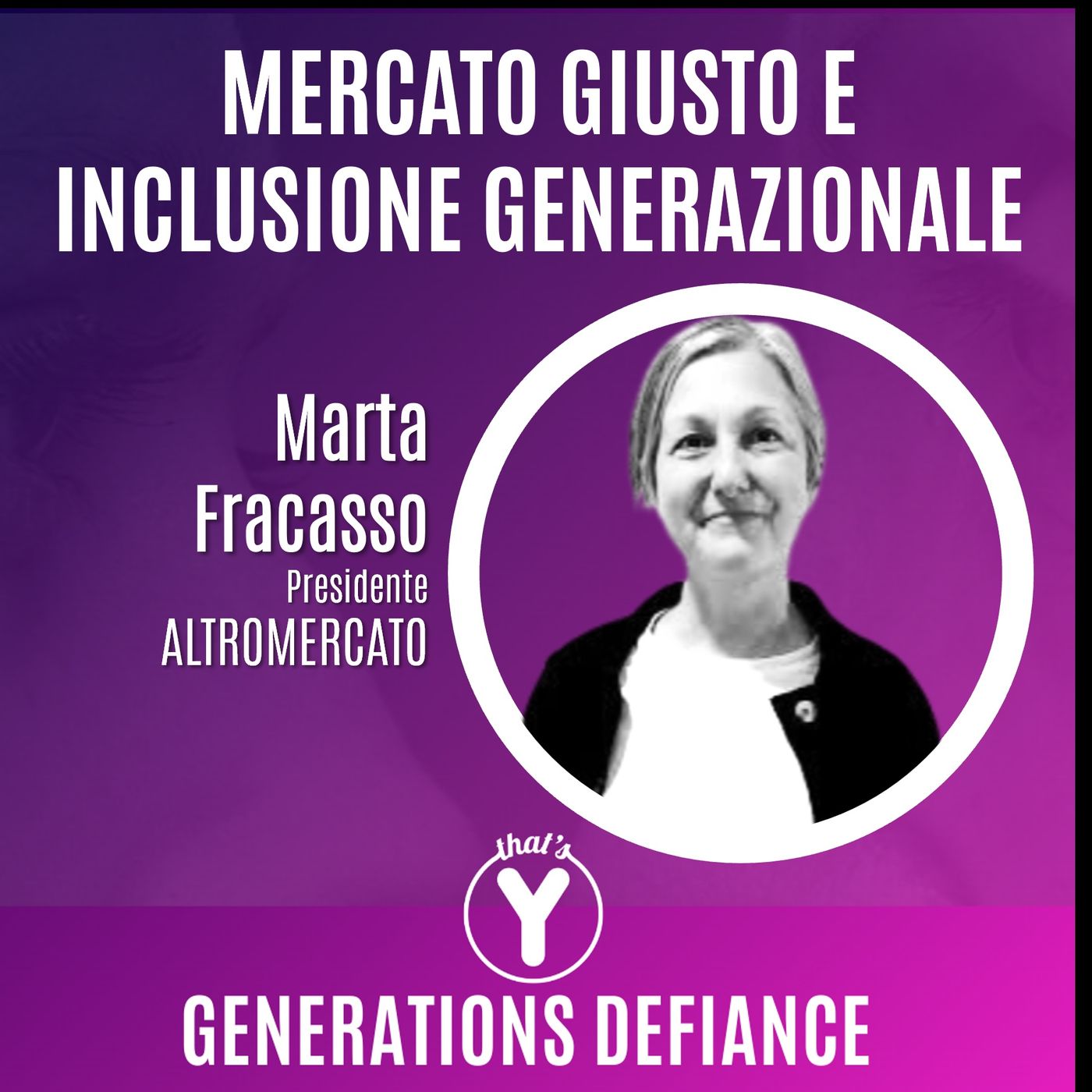 "Mercato Giusto e Inclusione Generazionale" con Marta Fracasso ALTROMERCATO [Generations Defiance]