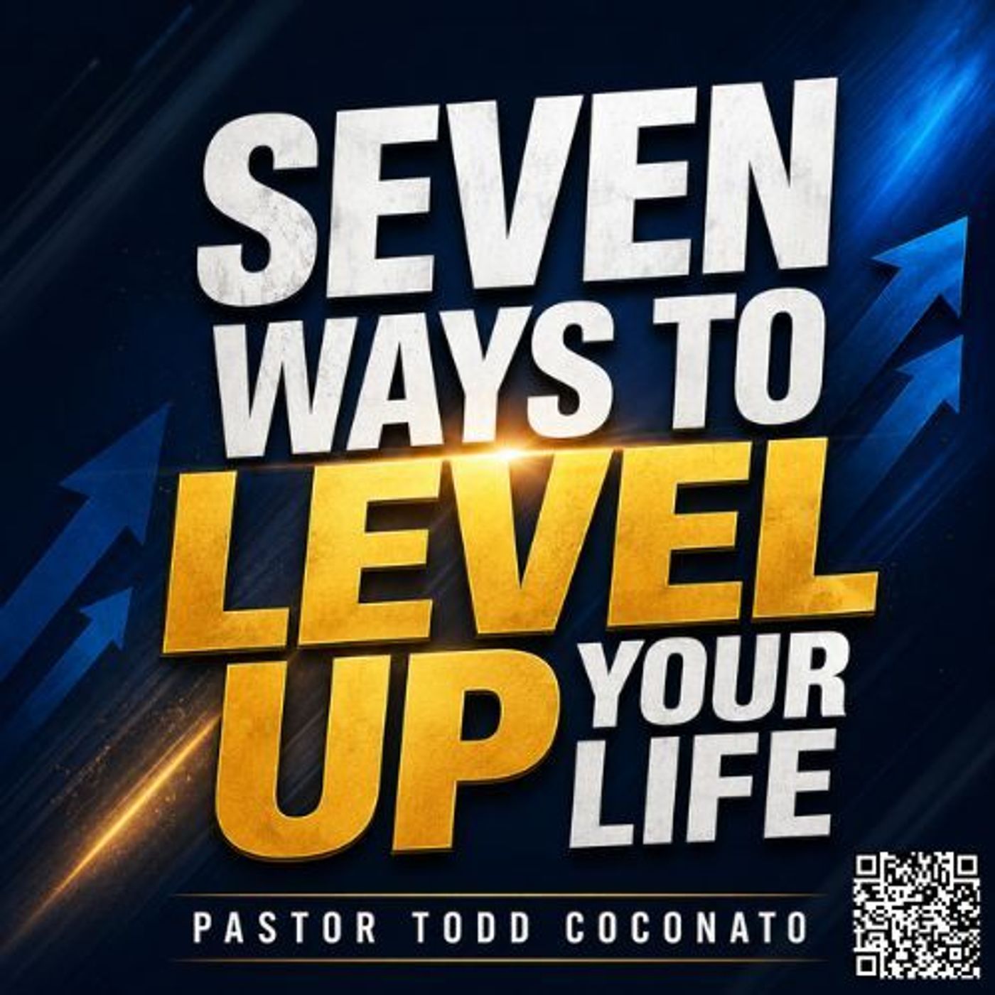 Seven Ways to Level Up Your Life • Friday Service | Pastor Todd Coconato episode artwork