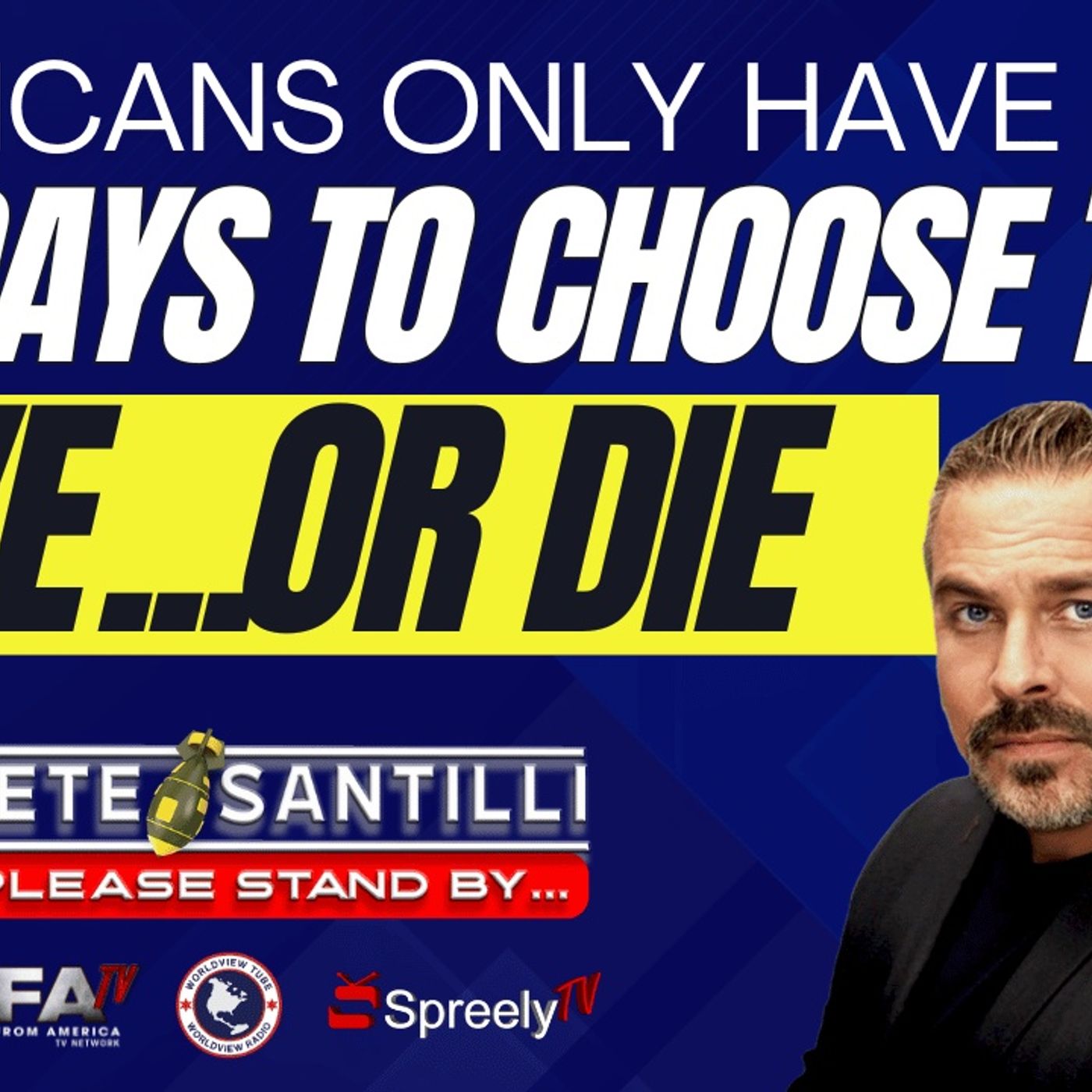 Americans Have Only 103 Days To Choose To LIVE…or DIE!  [Pete Santilli Show #4160-8AM] episode artwork