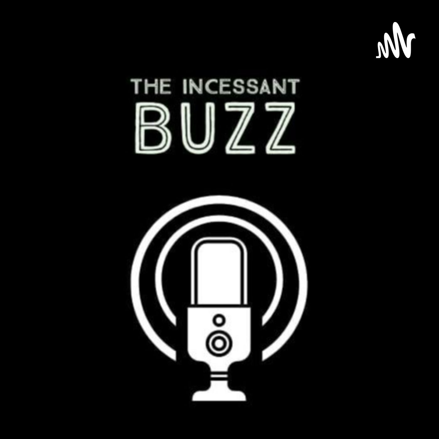 The Incessant Buzz