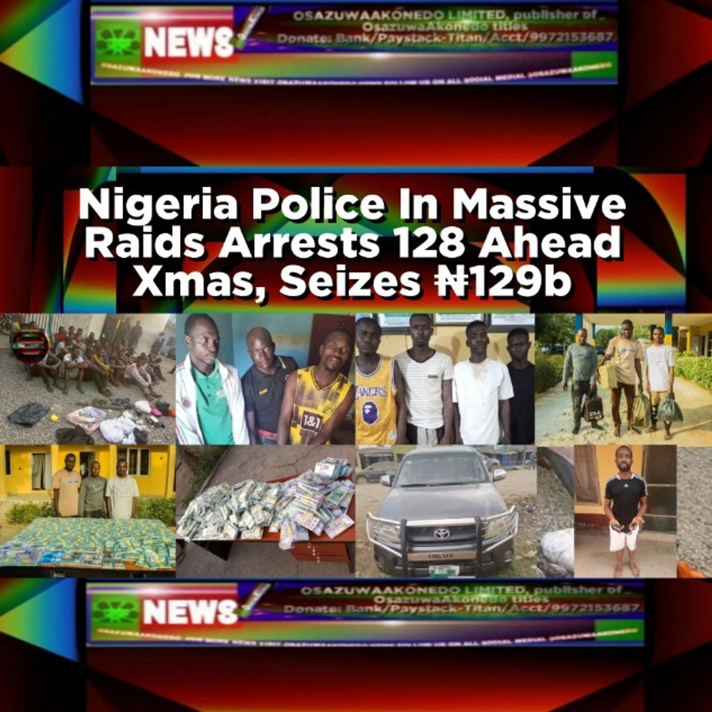 Nigeria Police In Massive Raids Arrests 128 Ahead Xmas, Seizes ₦129b episode artwork