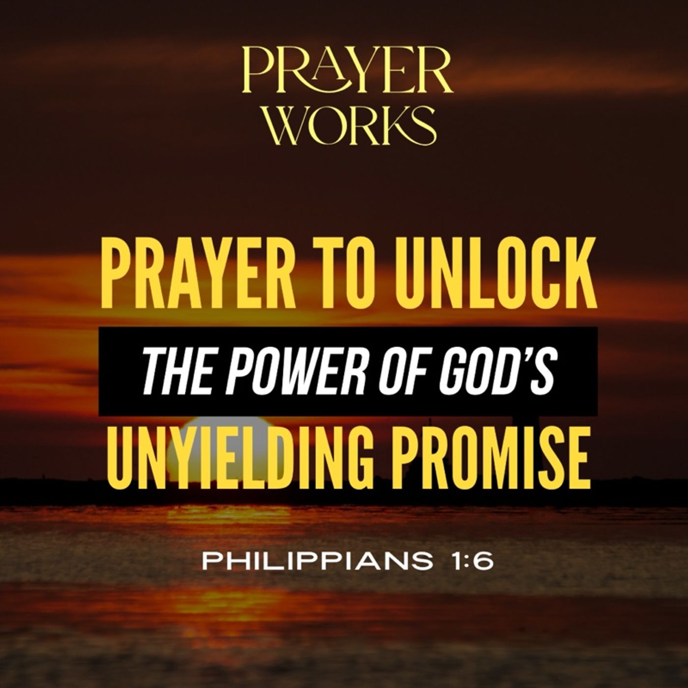 Prayer to Unlock the Power of God’s Unyielding Promise!