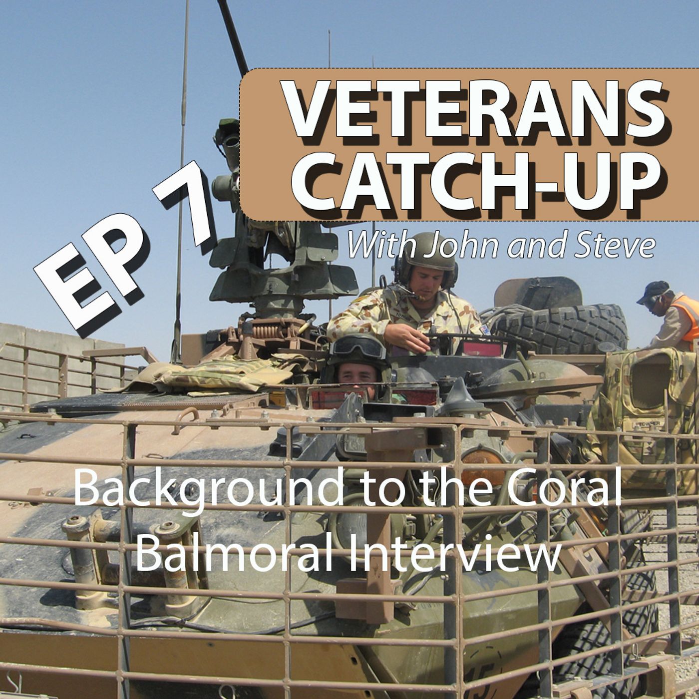 Veterans Catch-up: Background To Our Interview on the Battle of Coral Balmoral Ep7 episode artwork