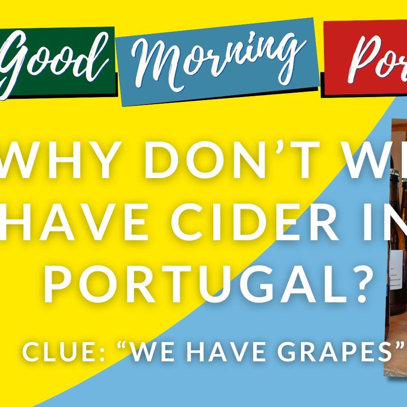 Why doesn't Portugal make cider? CLUE: "We have grapes!" - Jason from Quinta Essencial episode artwork