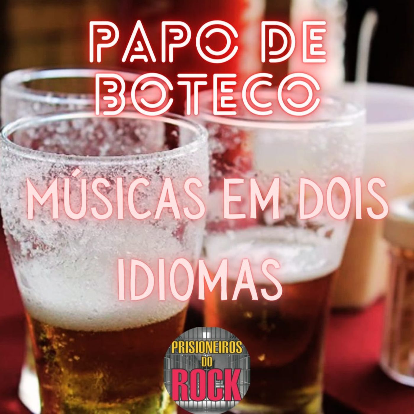 Episódio 57 - Papo de Boteco: músicas em dois idiomas episode artwork