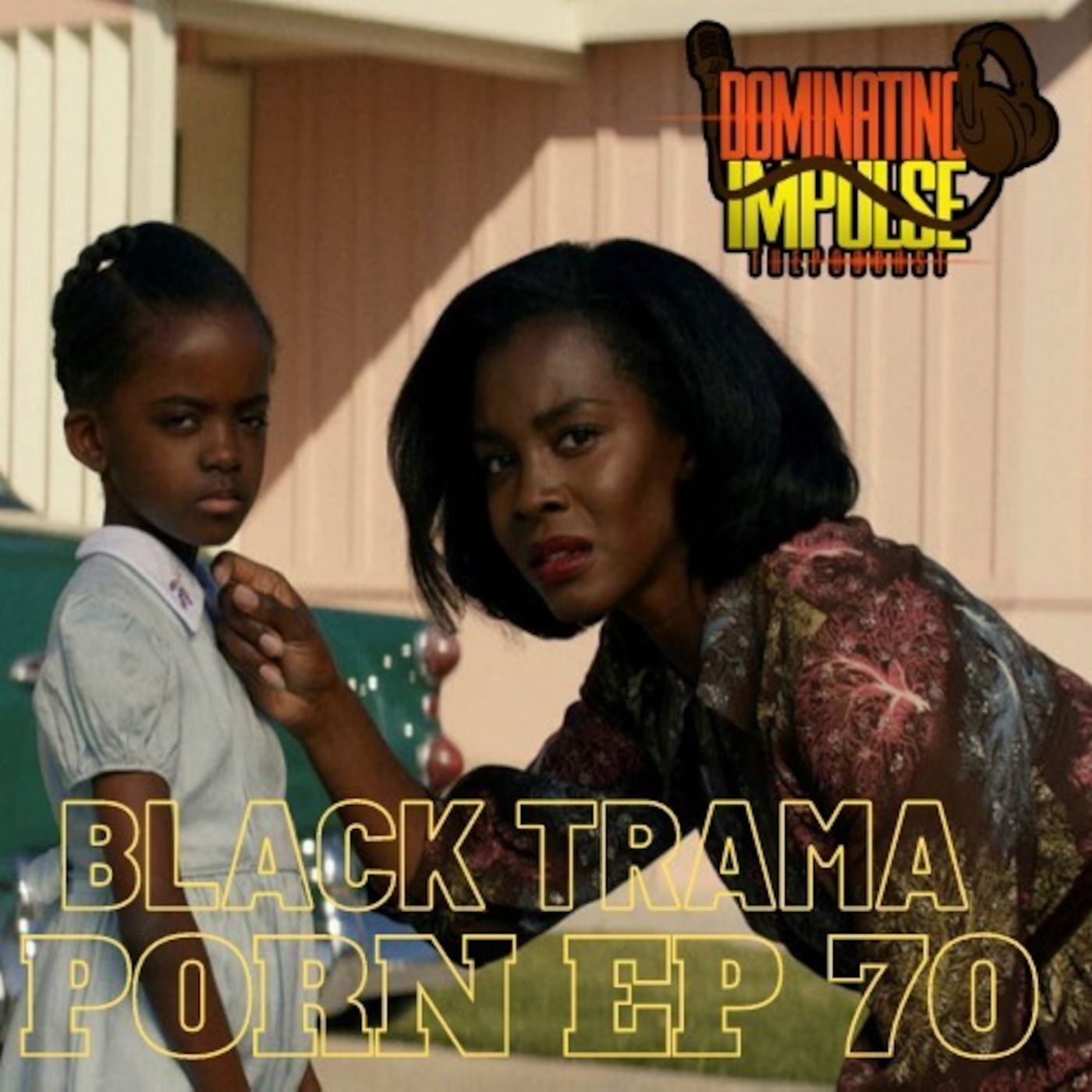 Episode 68: Black Trauma Porn Episode 68: Black Trauma Porn