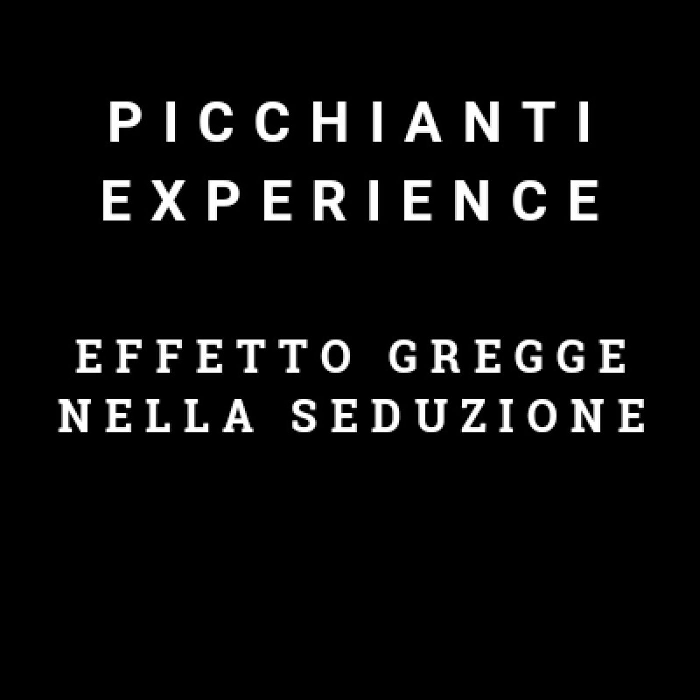 Picchianti Experience #10 - Effetto gregge nella seduzione: usalo così.