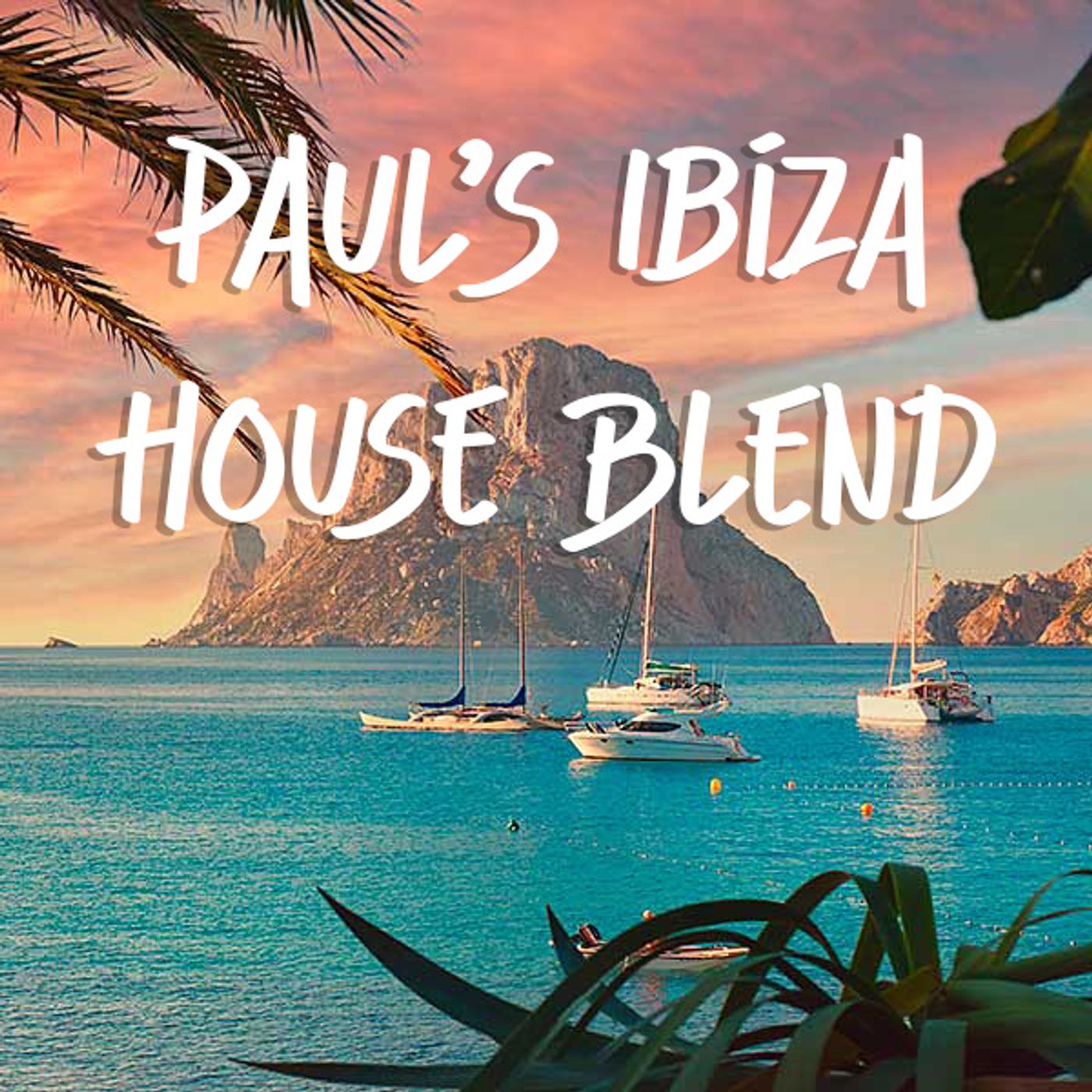 Paul's 40th Ibiza House Blend episode artwork