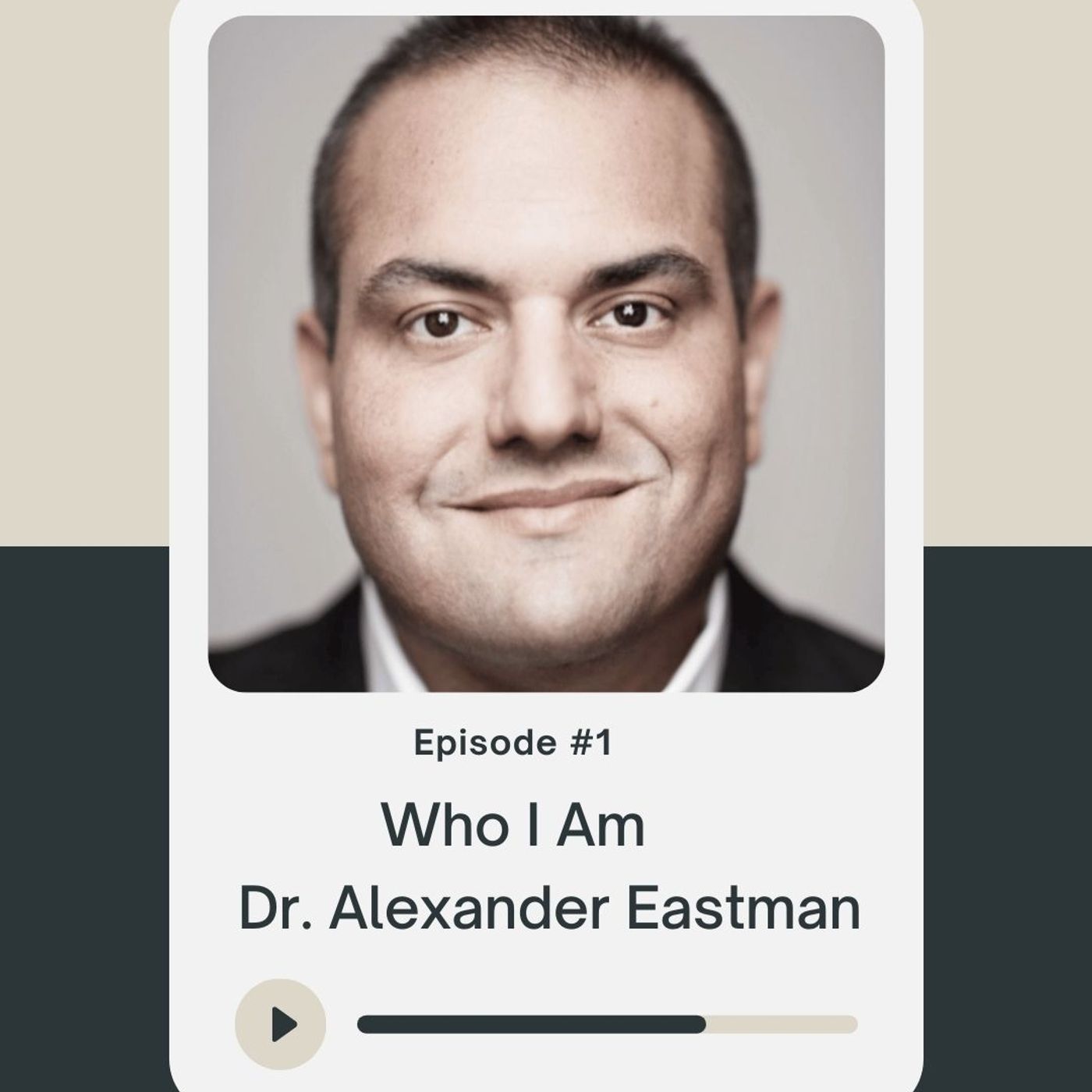 Who I Am: Dr. Alexander Eastman podcast artwork