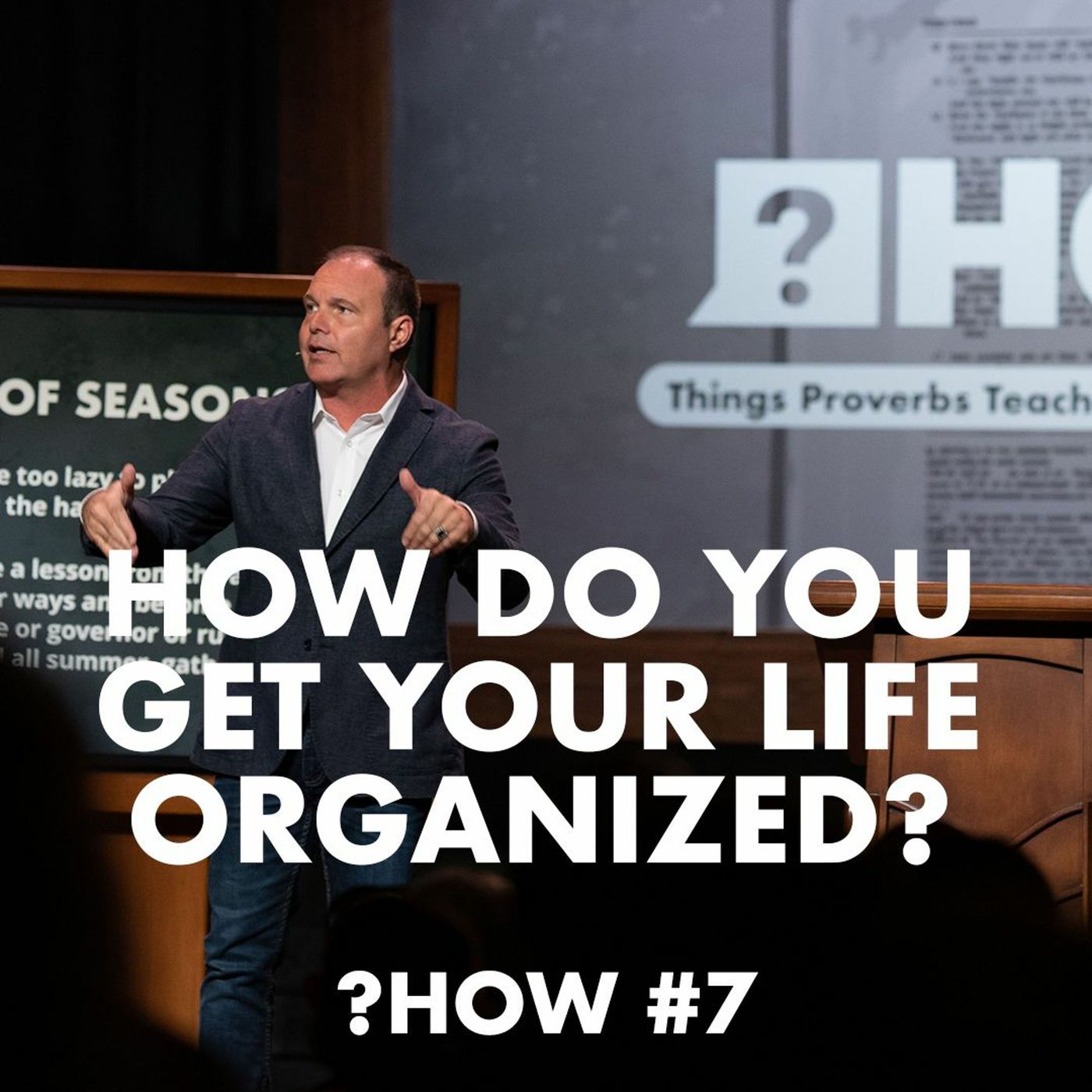 Proverbs #7 - How do you get your life organized?