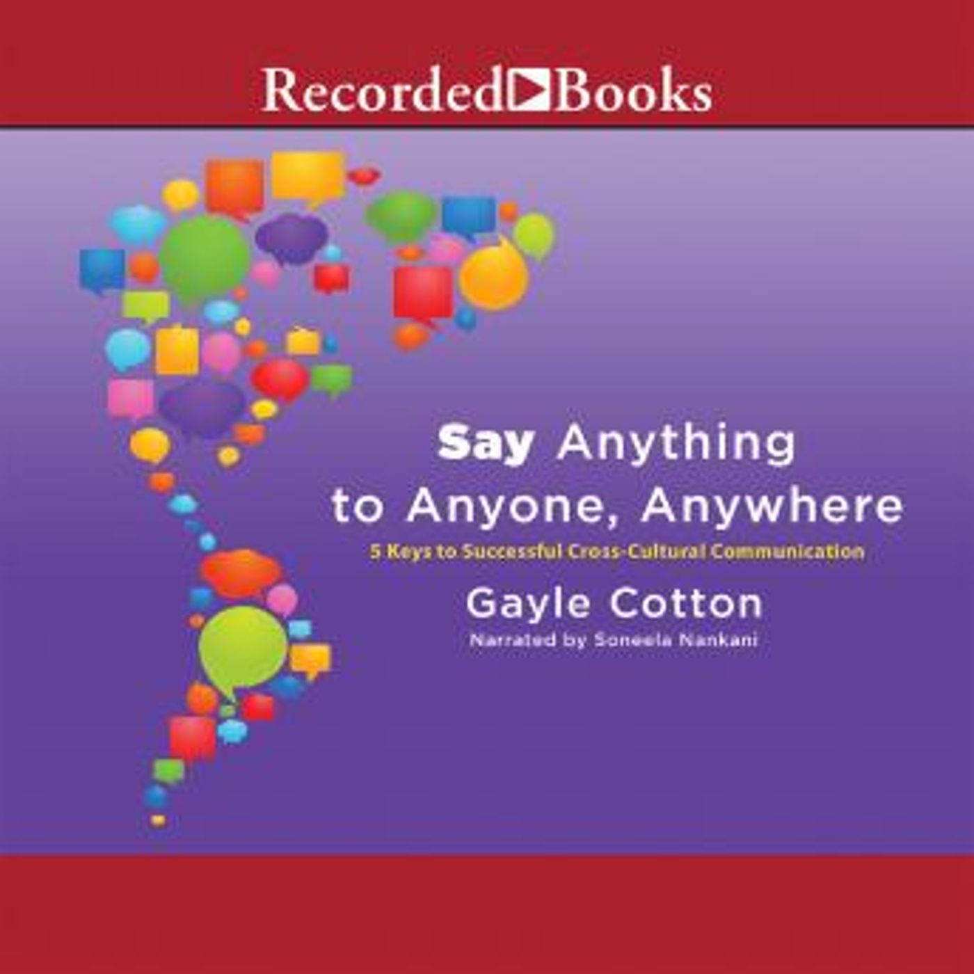 Say Anything to Anyone, Anywhere: 5 Keys to Successful Cross-Cultural Communication by Gayle Cotton episode artwork