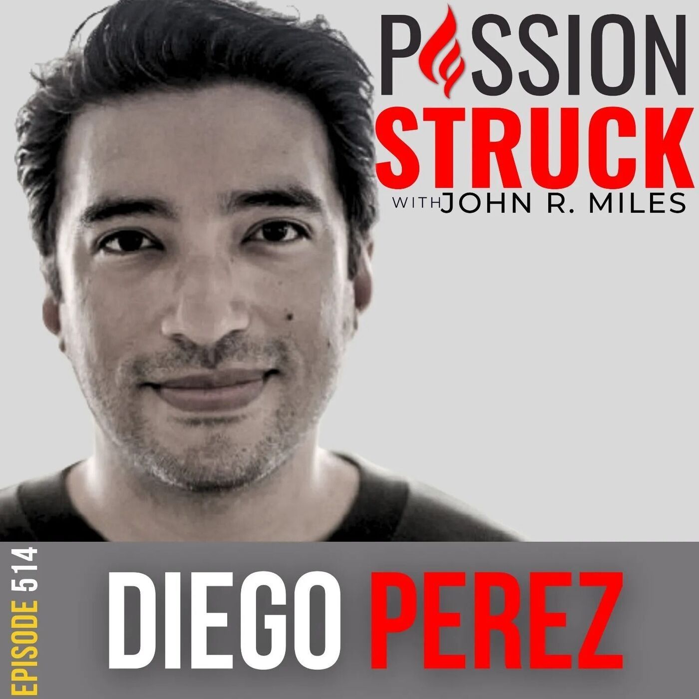 Diego Perez on The Way Forward: From Trauma to Triumph | EP 514