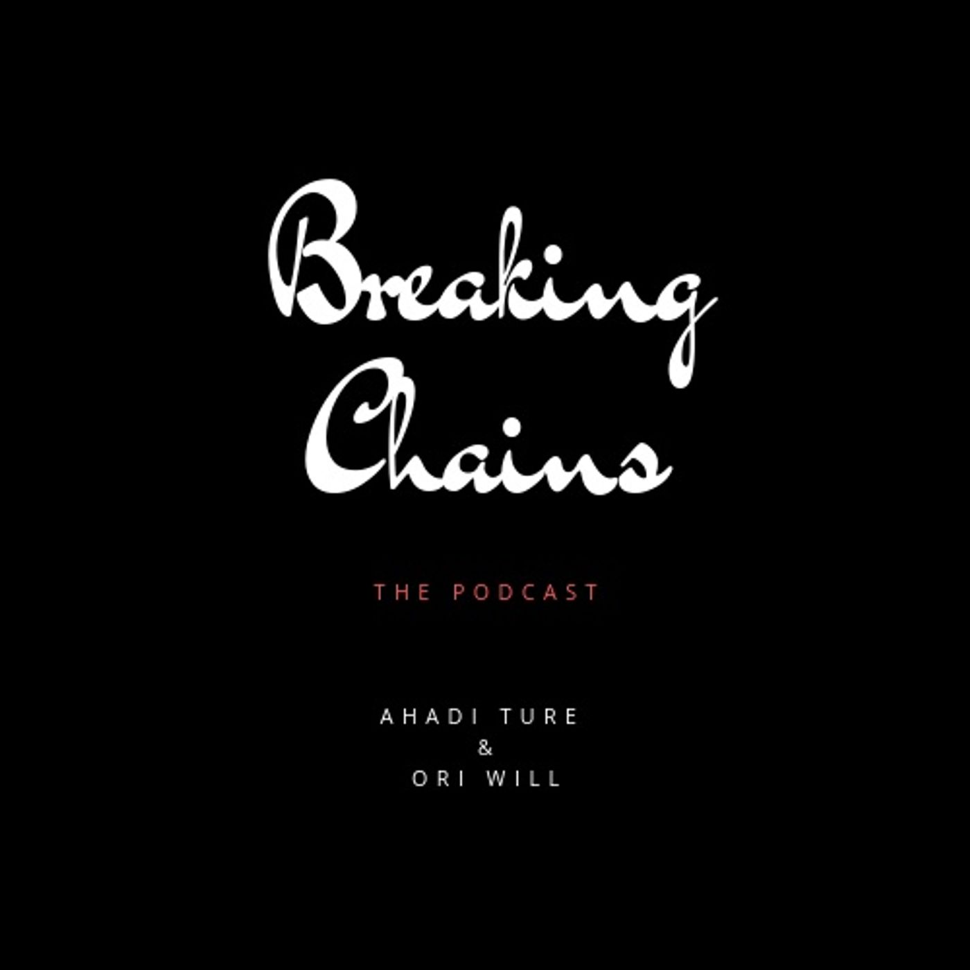 Breaking Chains The Podcast