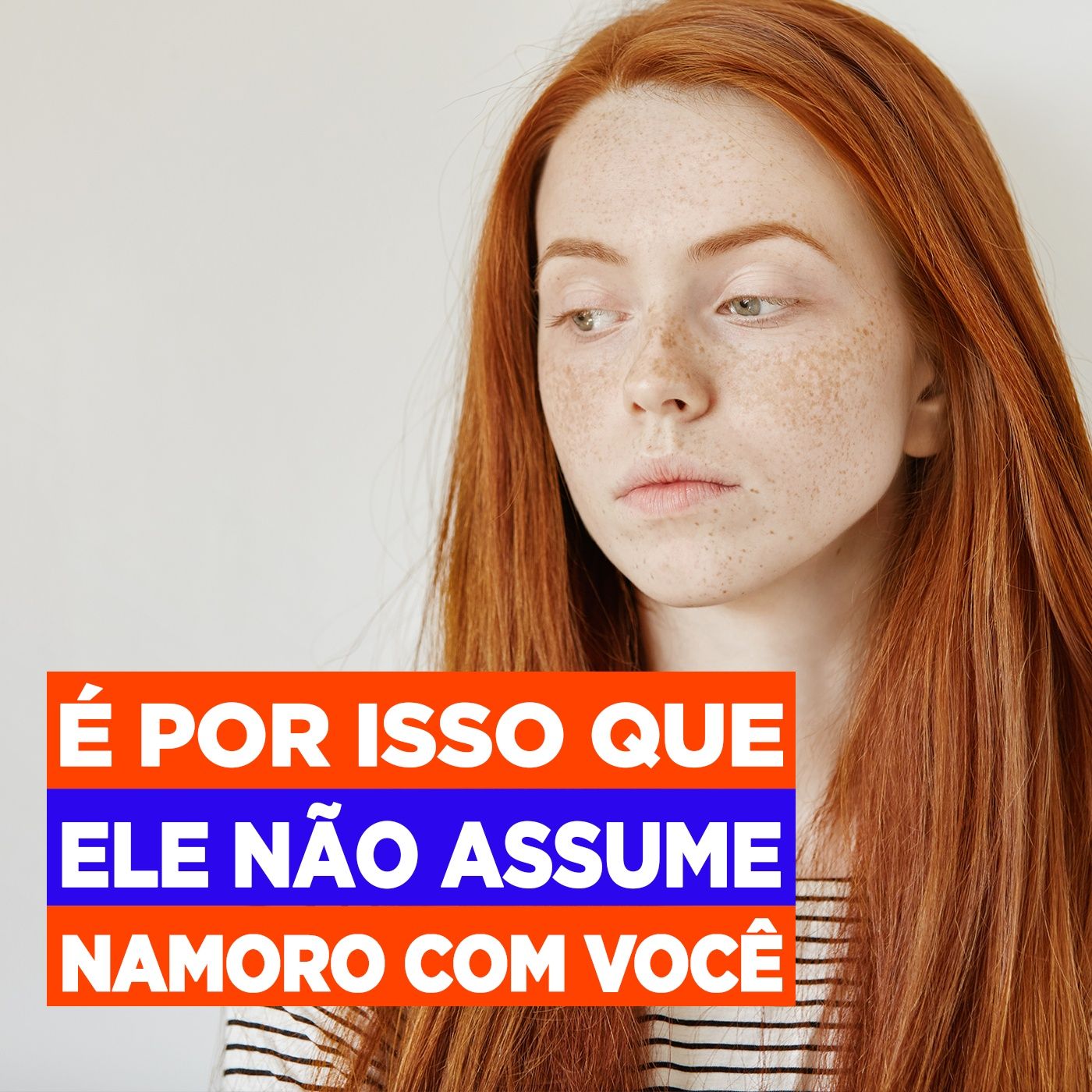 EP #80 - É por isso que ele não assume namoro com você