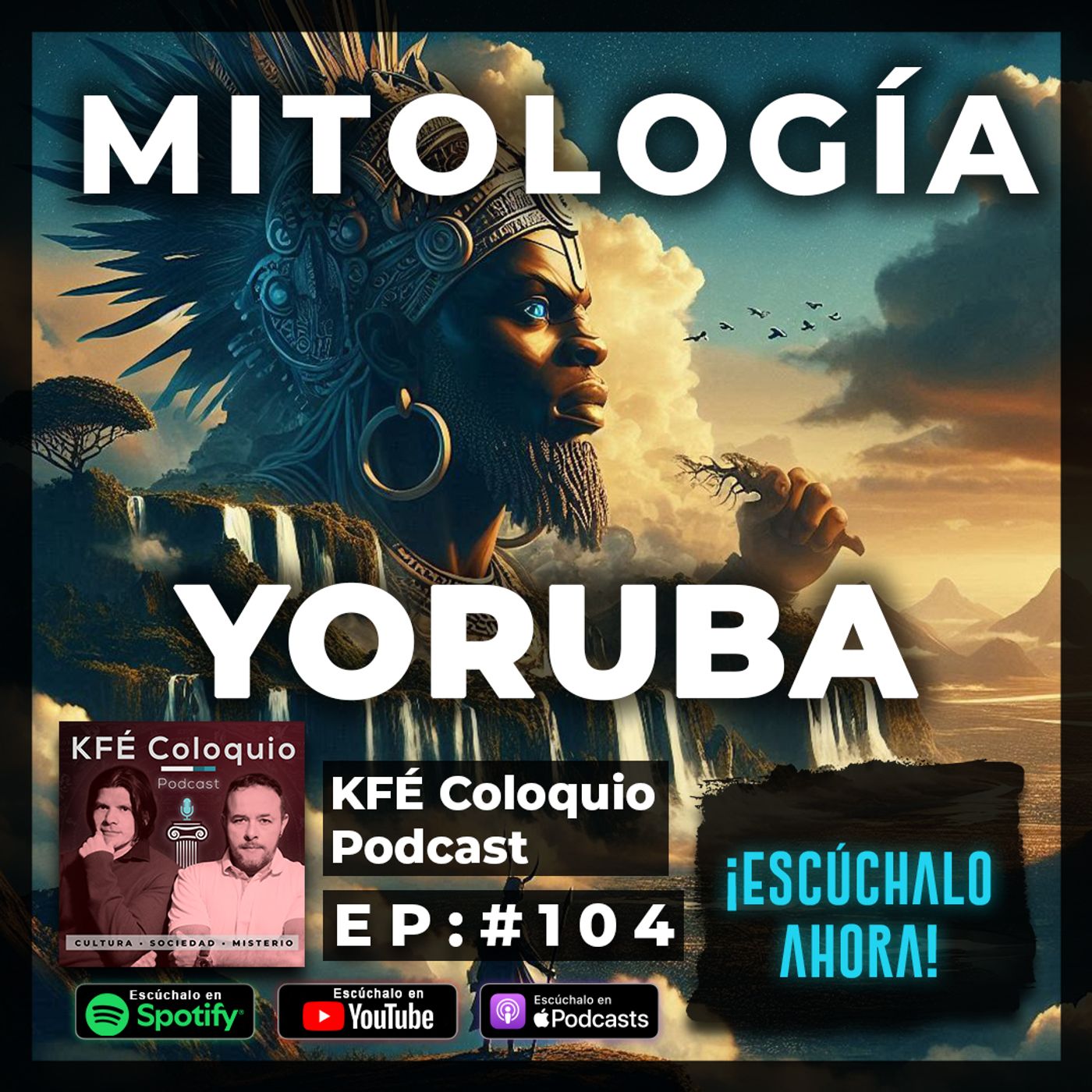 LA MITOLOGÍA YORUBA: Secretos prohibidos de los Orishas | Episodio 104 episode artwork
