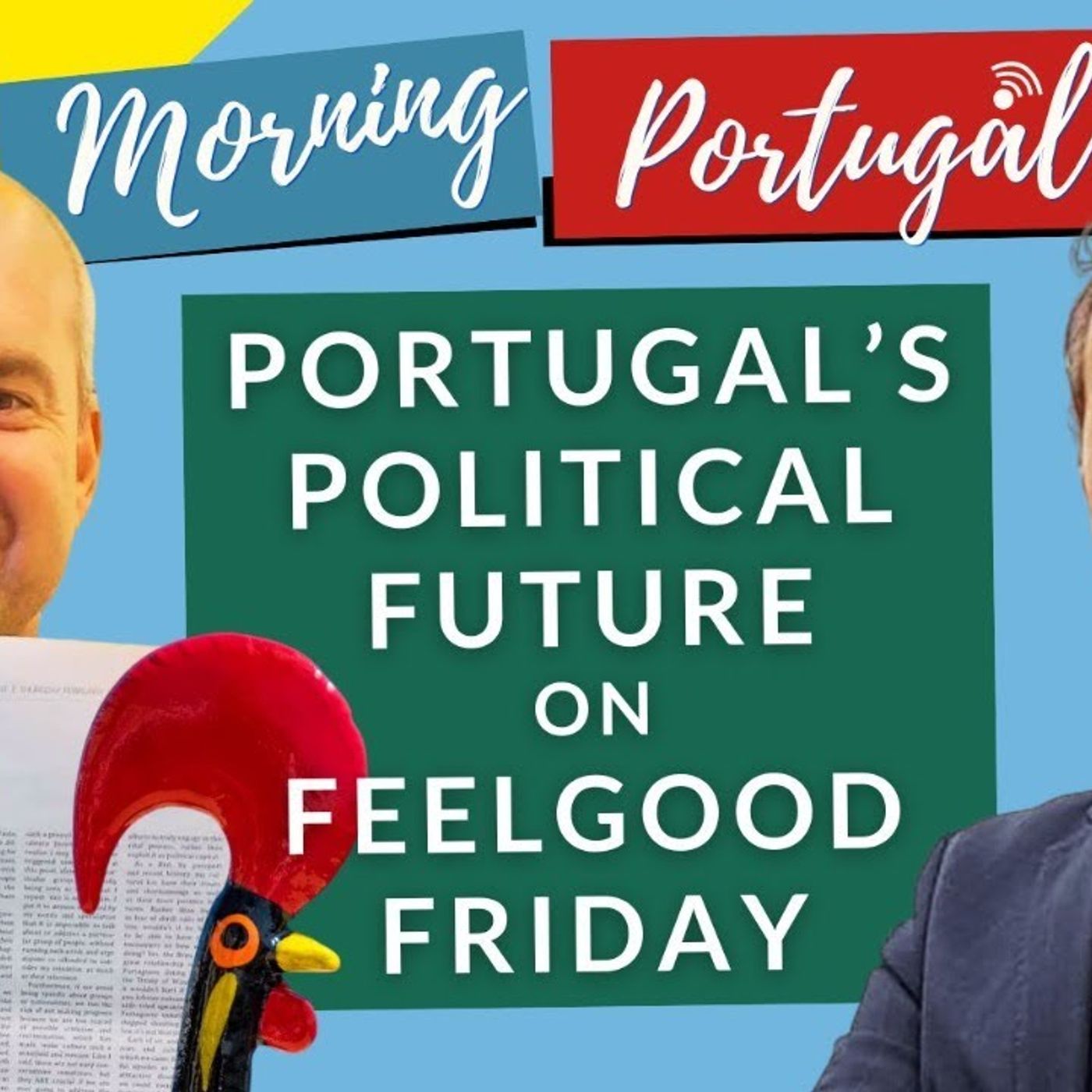 Portugal's Political Future on Good Morning Portugal's Feelgood Friday Show