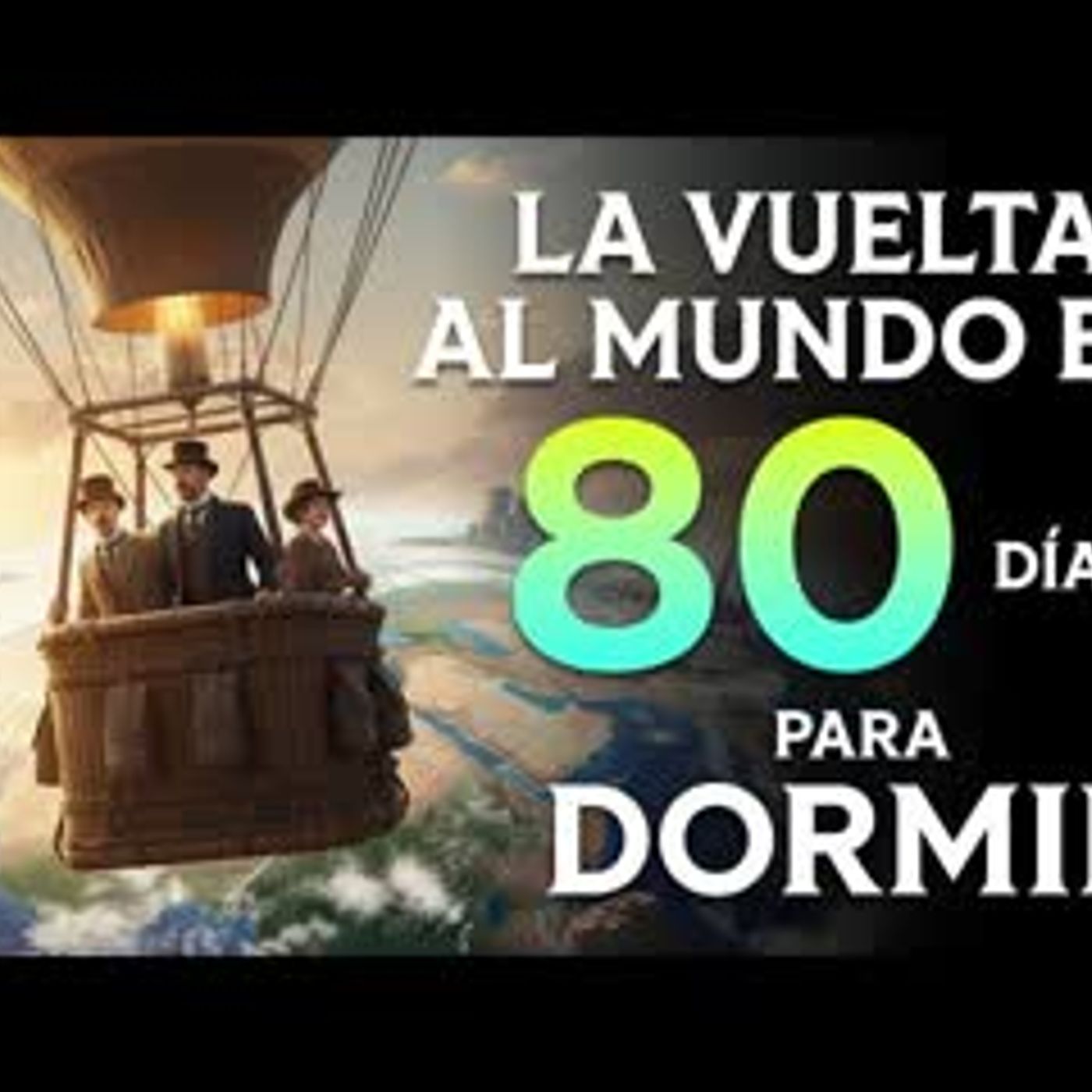 La vuelta al mundo en 80 días para dormir   Julio Verne   Voz Humana