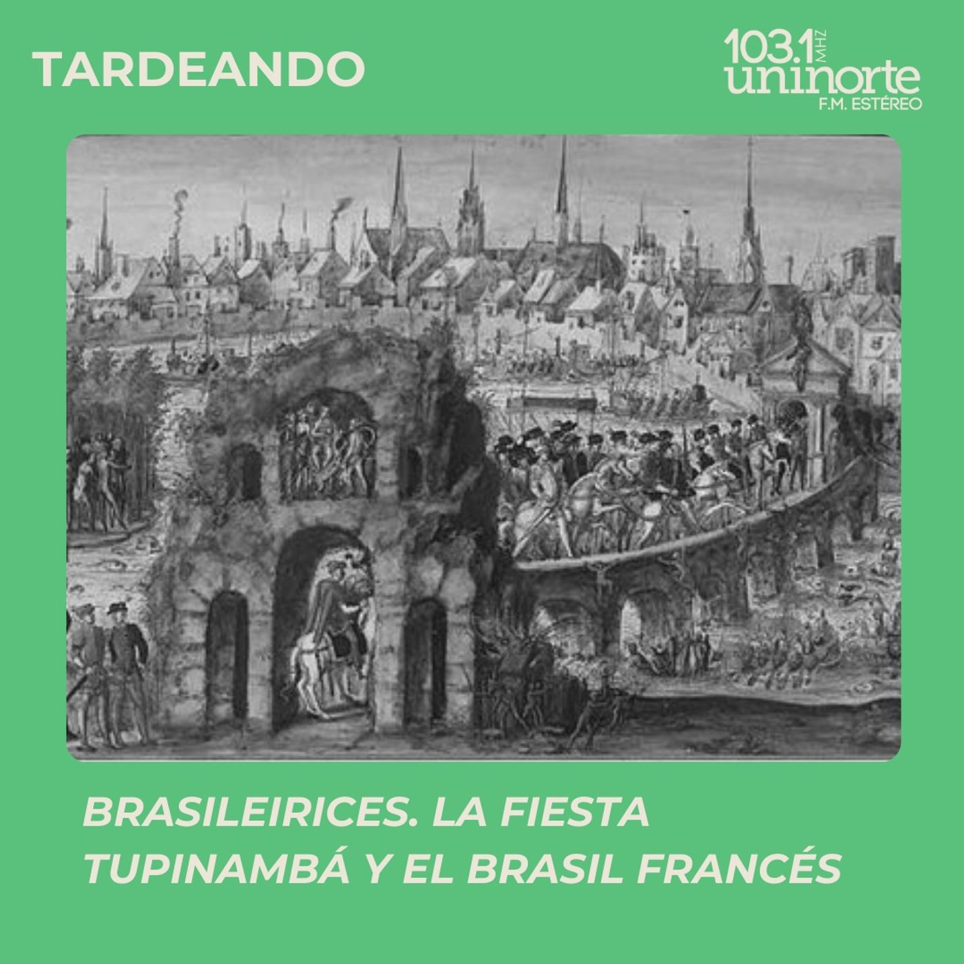 Brasileirices :: La Fiesta Tupinambá y el Brasil francés episode artwork