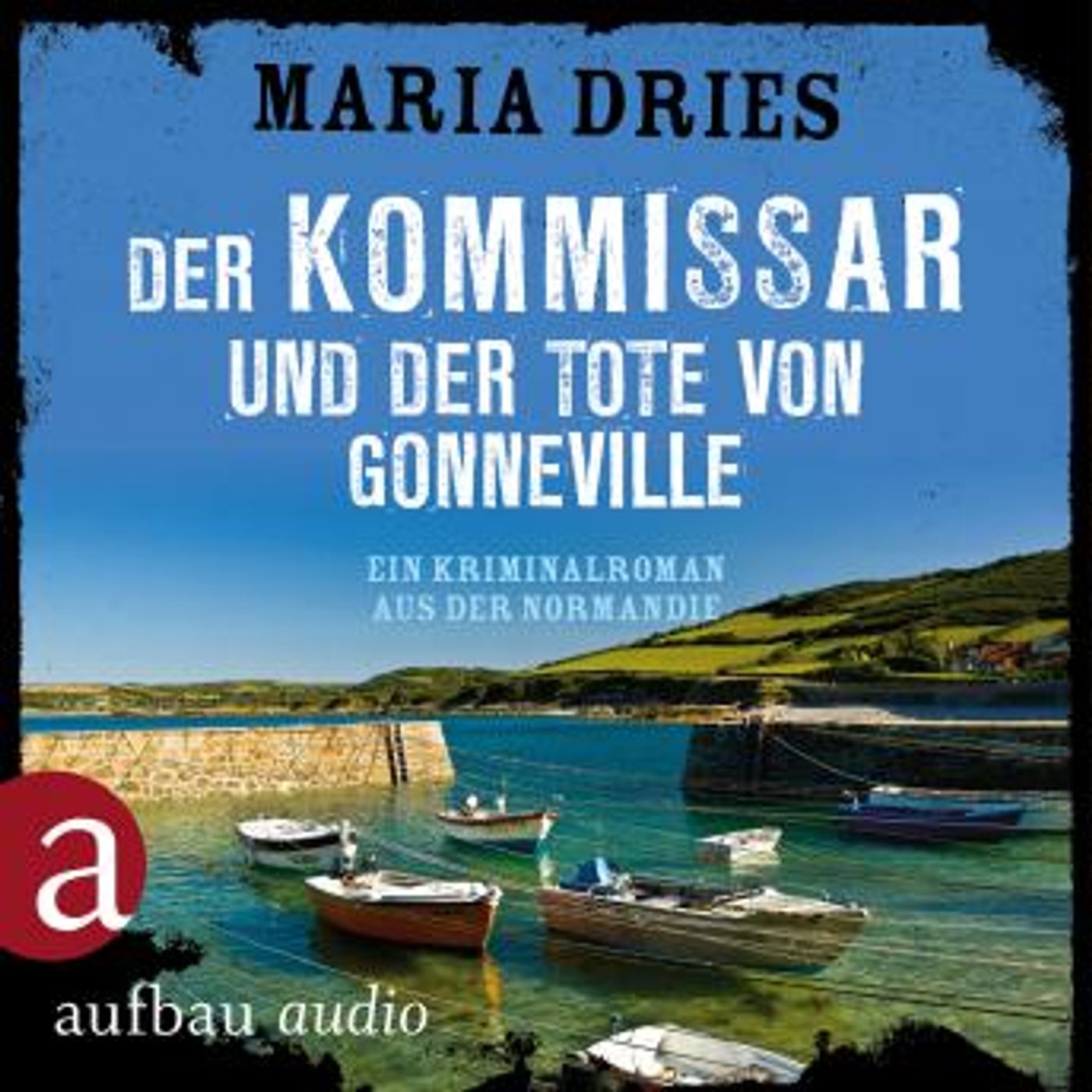 [German] - Der Kommissar und der Tote von Gonneville - Ein Kriminalroman aus der Normandie - Kommissar Philippe Lagarde, Band 5 (Ungekürzt) episode artwork