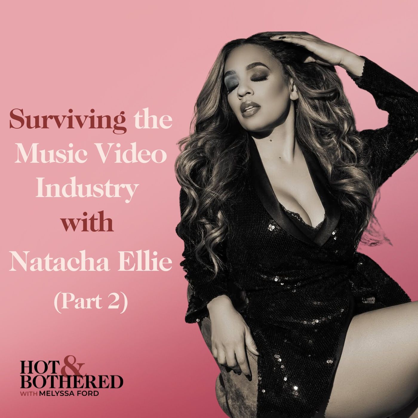 Surviving The Music Video Industry with Natasha Ellie | Part 2