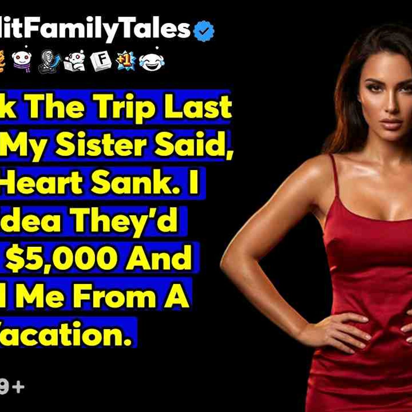 _We Took The Trip Last Month__ My Sister Said_ And My Heart Sank... - Reddit Family Tales episode artwork
