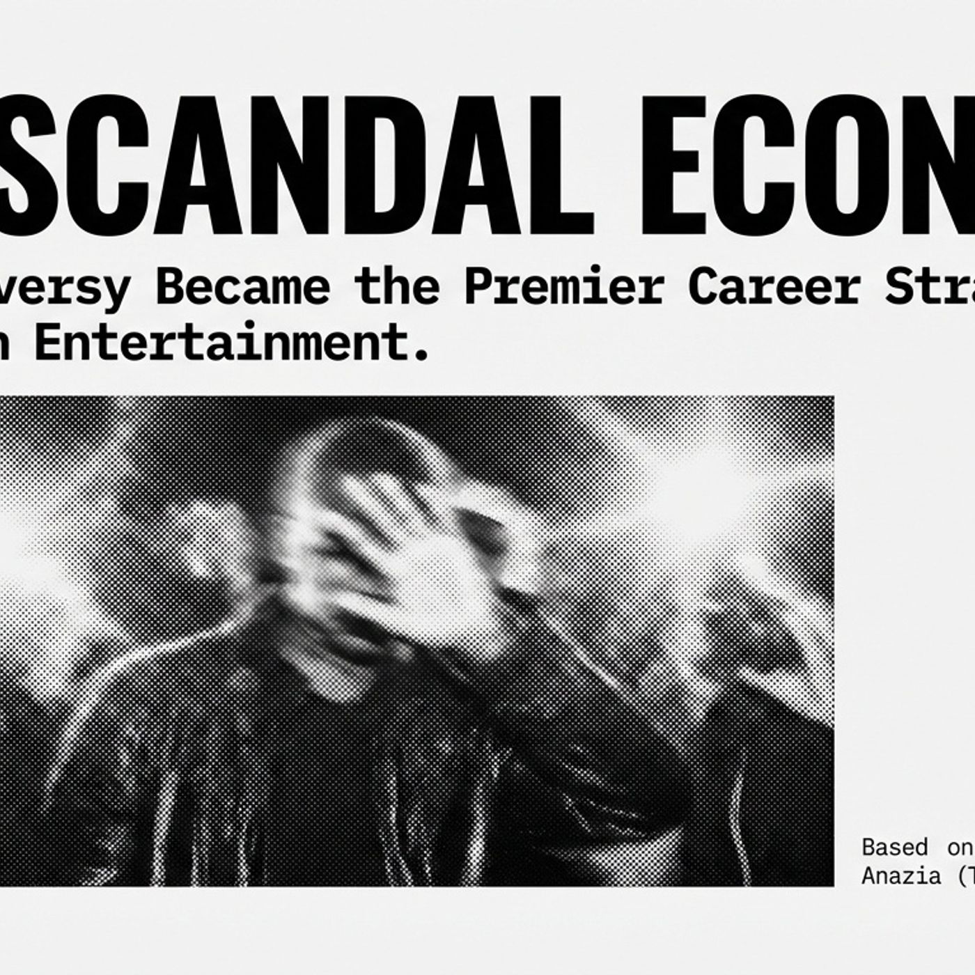 Scandal Economy: Why Controversy Pays More Than Talent episode artwork