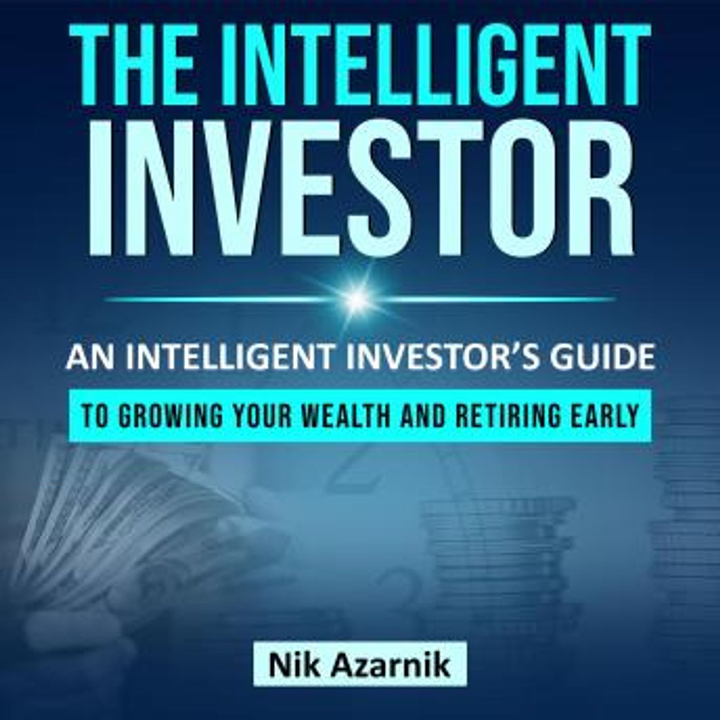 The Intelligent Investor by Nik Azarnik episode artwork