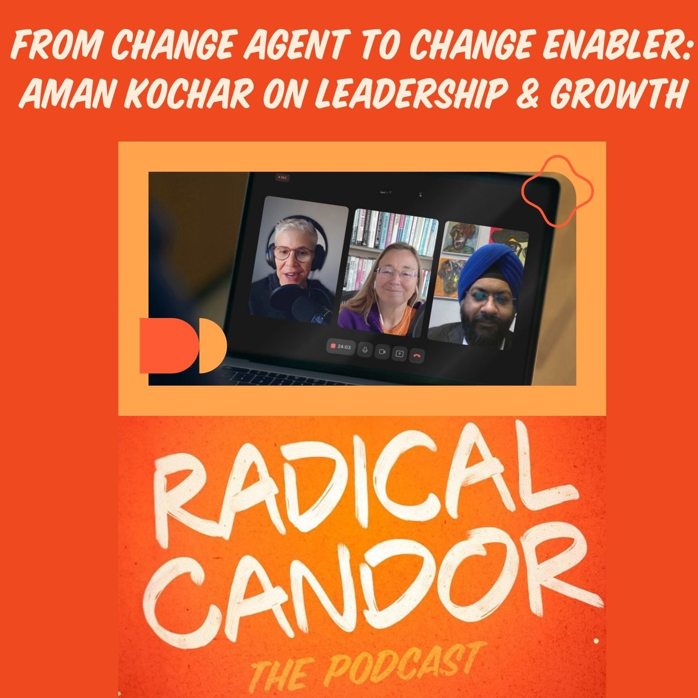 From Change Agent to Change Enabler: Aman Kochar On Leadership & Growth 7 | 9