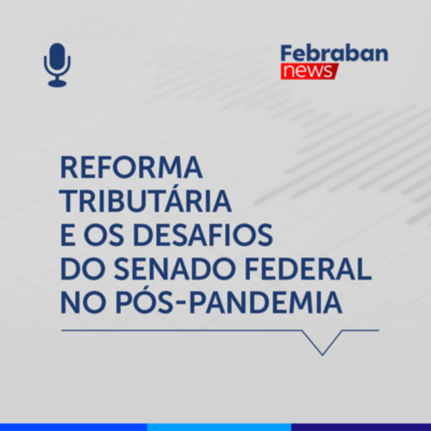 Reforma Tributária e os desafios do Senado Federal no Pós-pandemia episode artwork