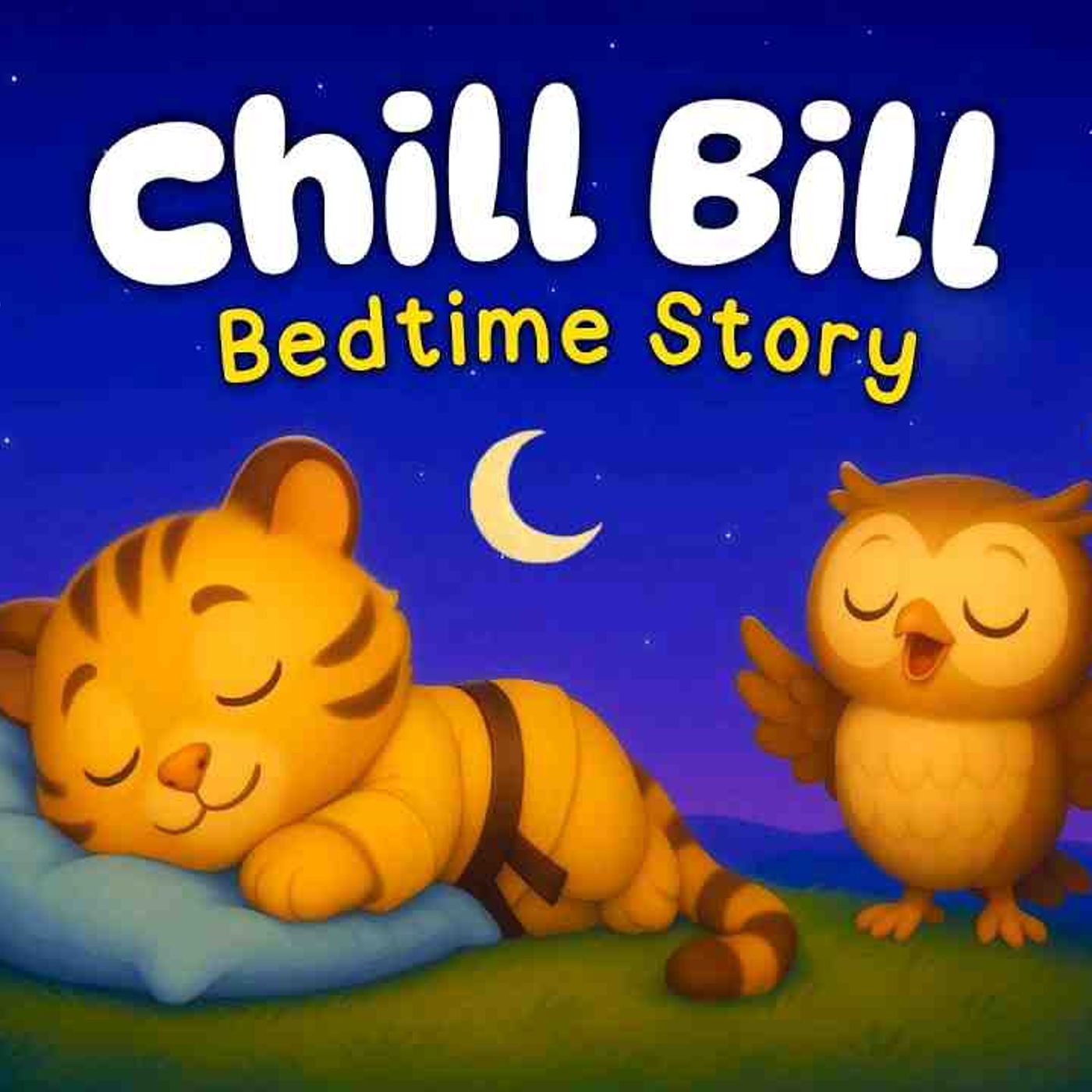 Chill Bill 🐯 The Tai Chi Tiger 💤 Calming Bedtime Story to Help Kids Sleep Better episode artwork