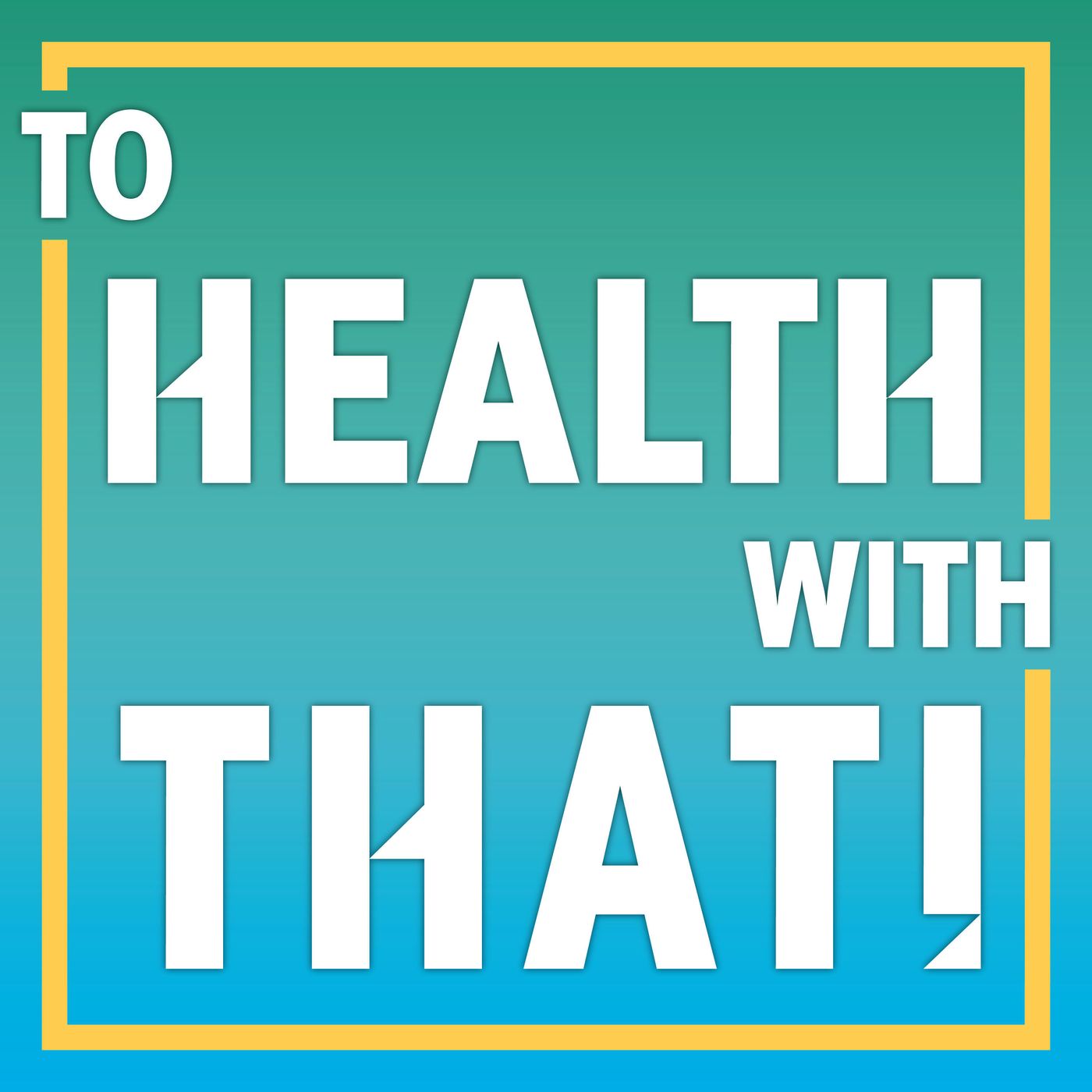 To Health With That!