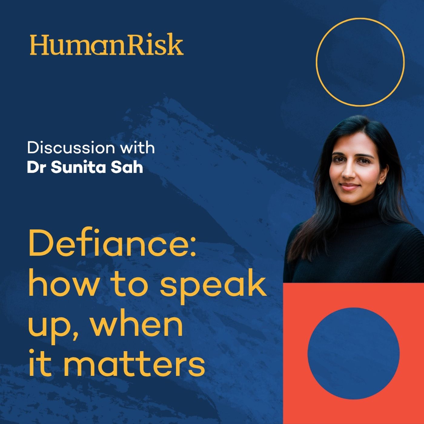 Dr Sunita Sah on Defiance - how to speak up when it matters Dr Sunita Sah on Defiance - how to speak up when it matters