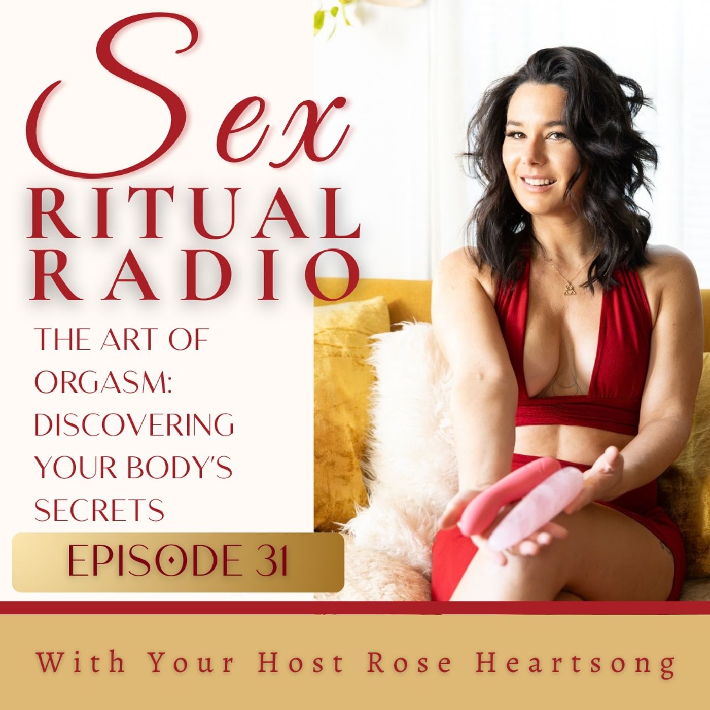 031. The Art of Orgasm: Discovering Your Body's Secrets with Rose Heartsong episode artwork