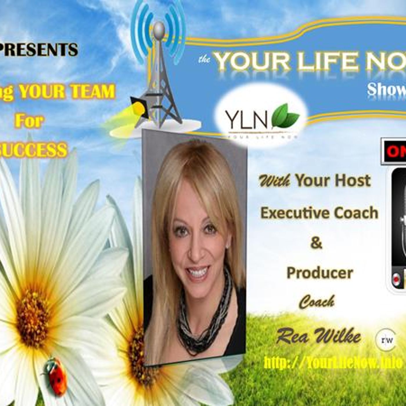 YOUR LIFE NOW show with Coach Rea Wilke