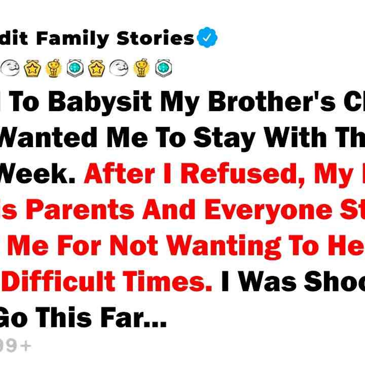 I Refused To Babysit My Brother_s Children After He Wanted Me To... - Best Reddit Stories