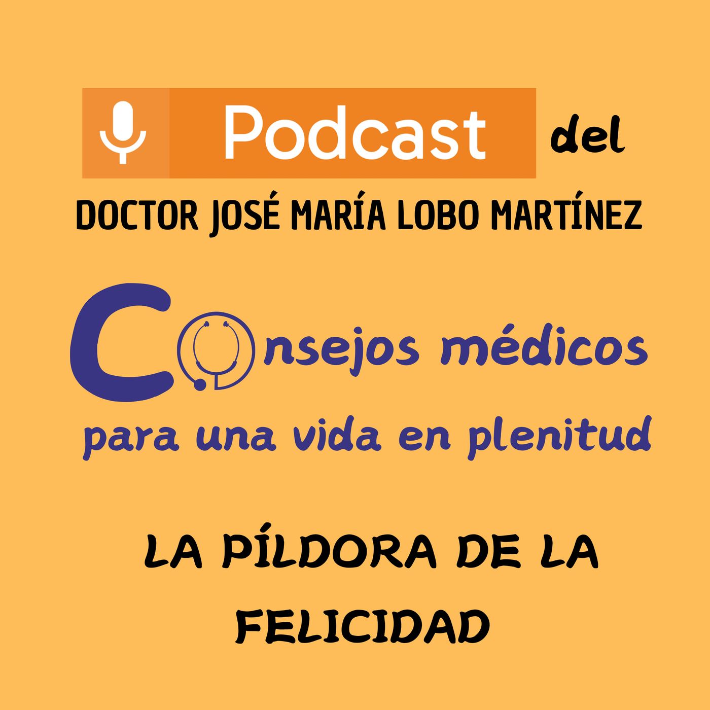 DOCTOR JOSÉ MARÍA LOBO MARTÍNEZ Consejos médicos para una vida en plenitud