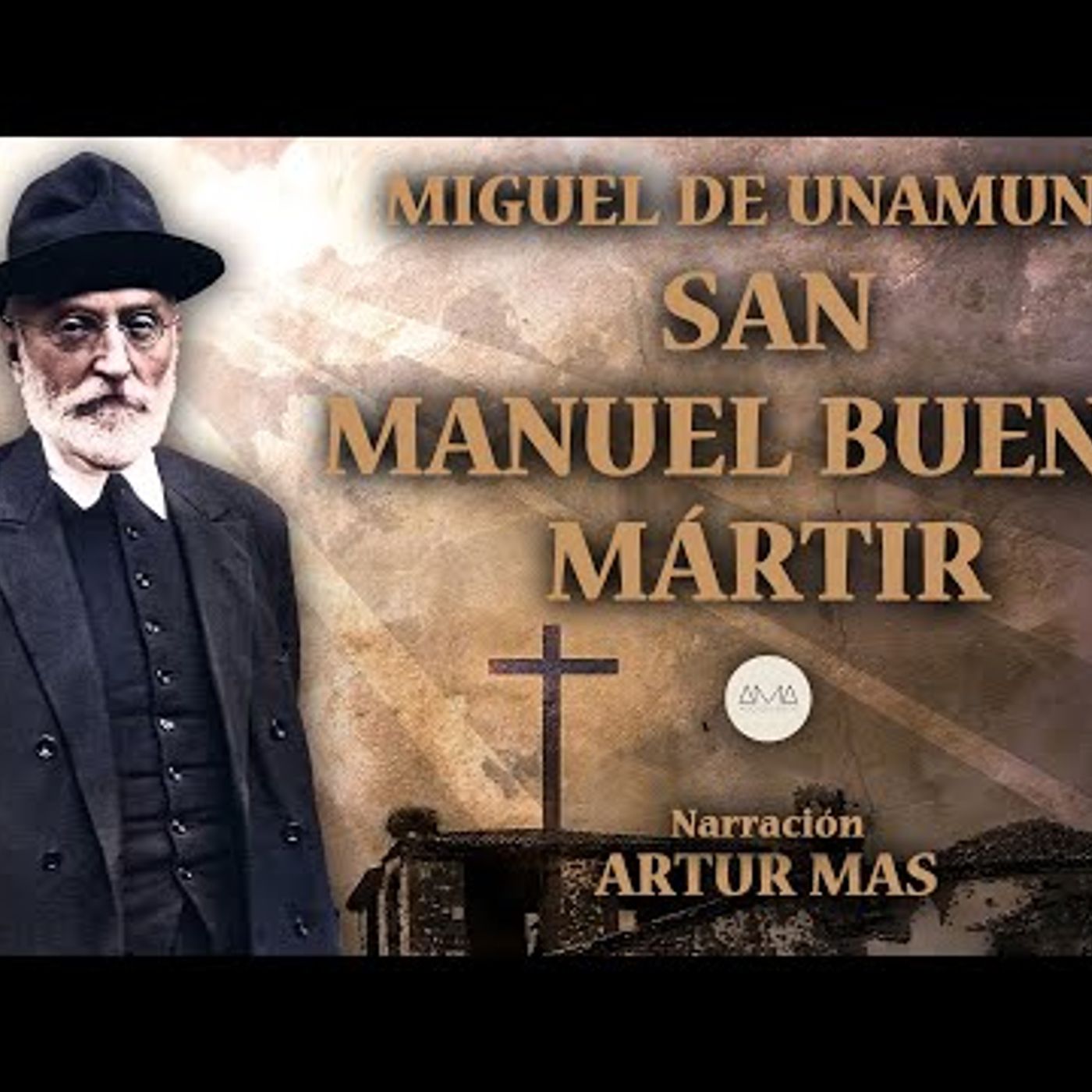 Miguel de Unamuno - San Manuel Bueno, Mártir (Audiolibro Completo en Español) [Narración: Artur Mas] episode artwork