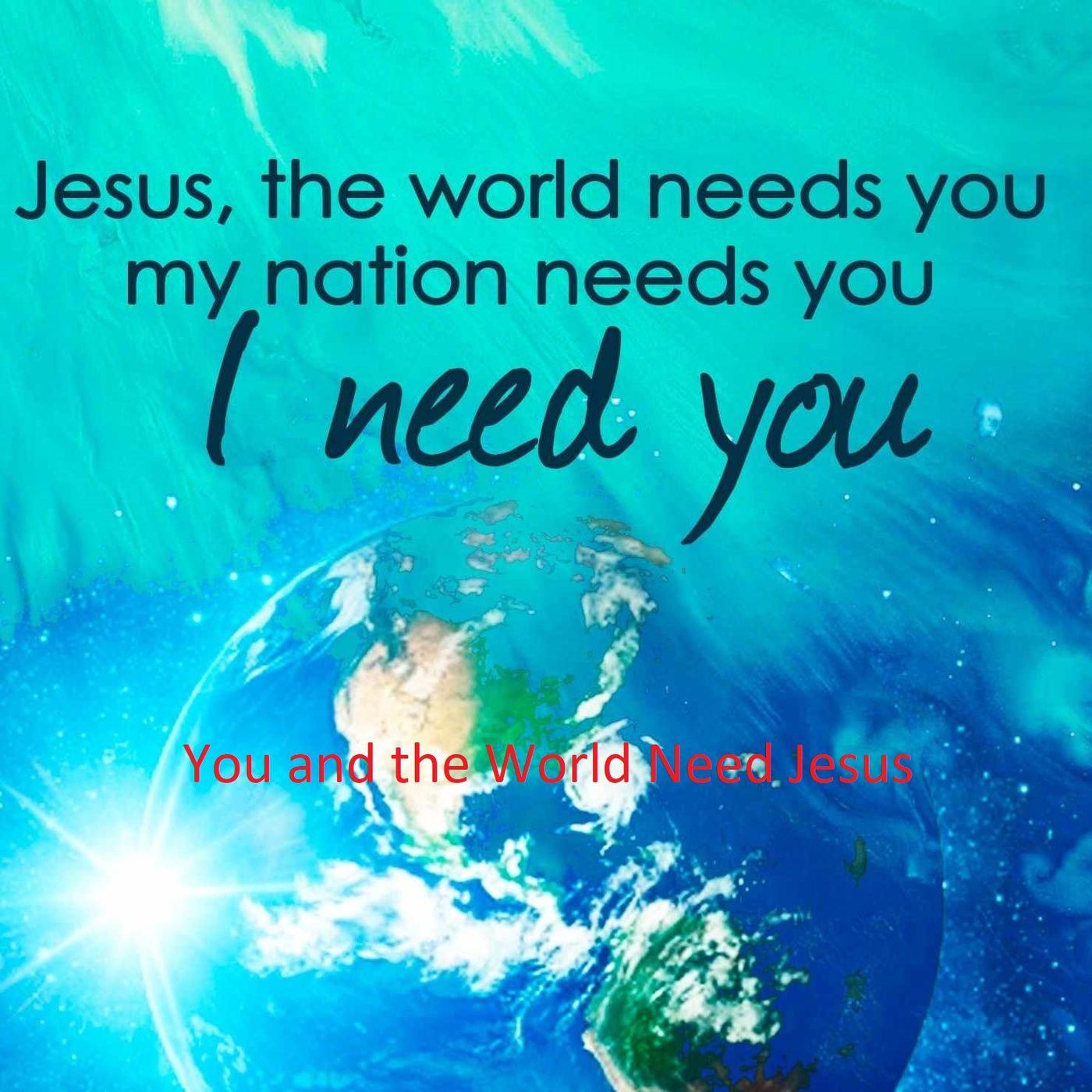 You and the world need Jesus