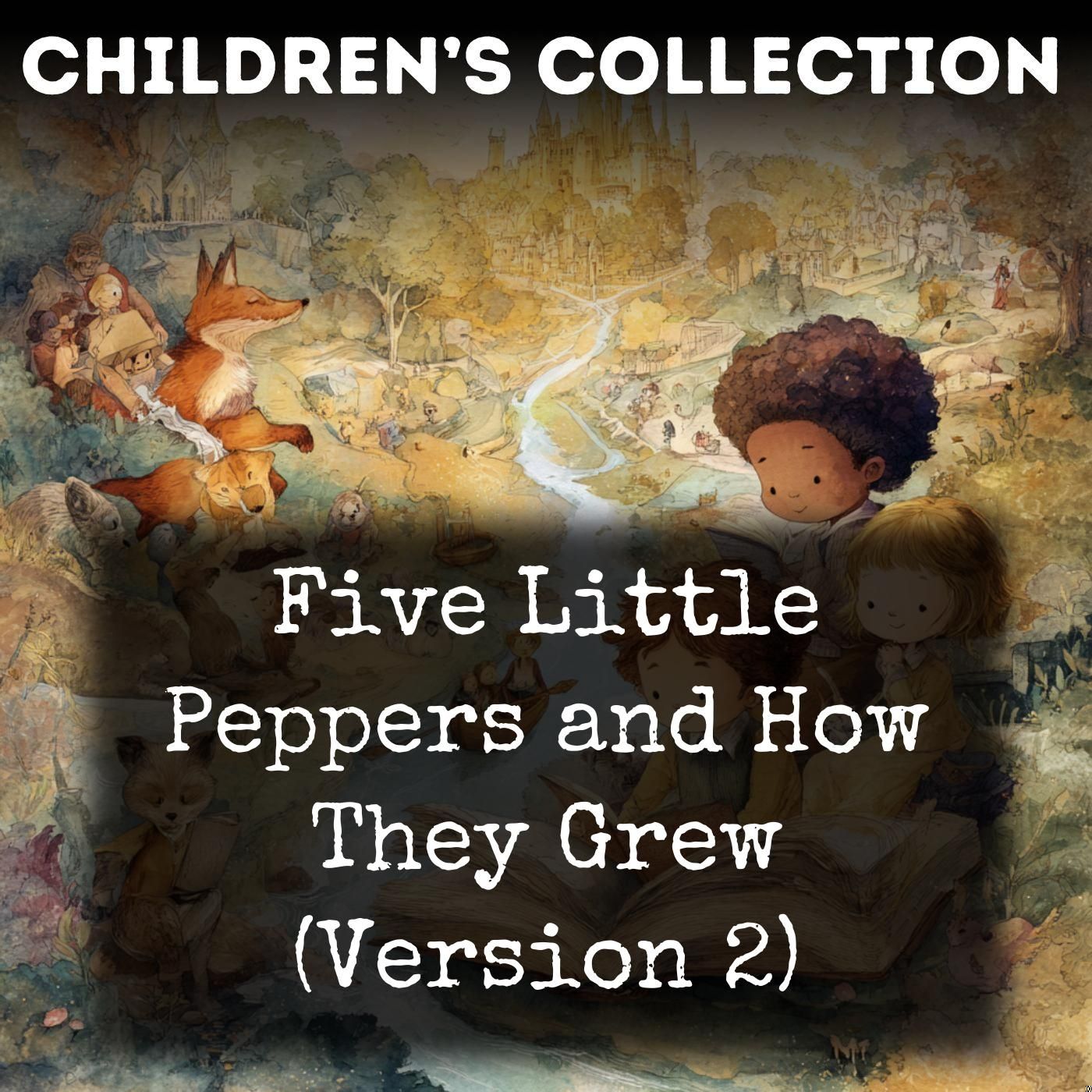 Five Little Peppers and How They Grew (Version 2)