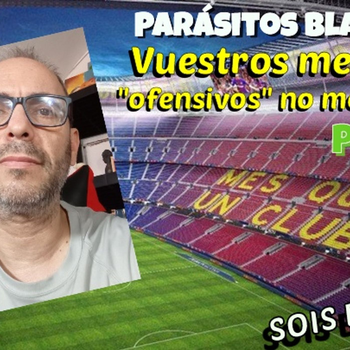 Parásitos Blancos. Vuestros Mensajes ofensivos no me afectan. Parte 2 episode artwork