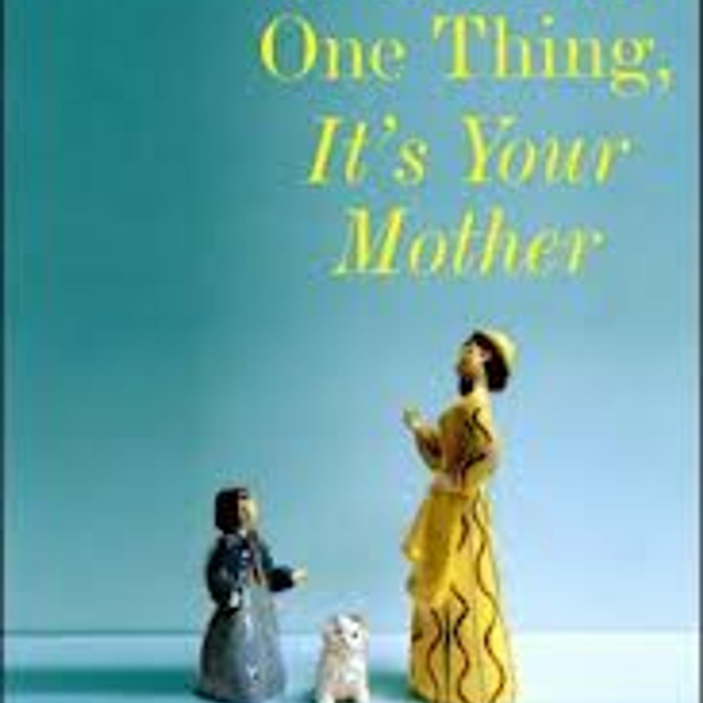 If It's Not One Thing, It's Your Mother by Julia Sweeney episode artwork