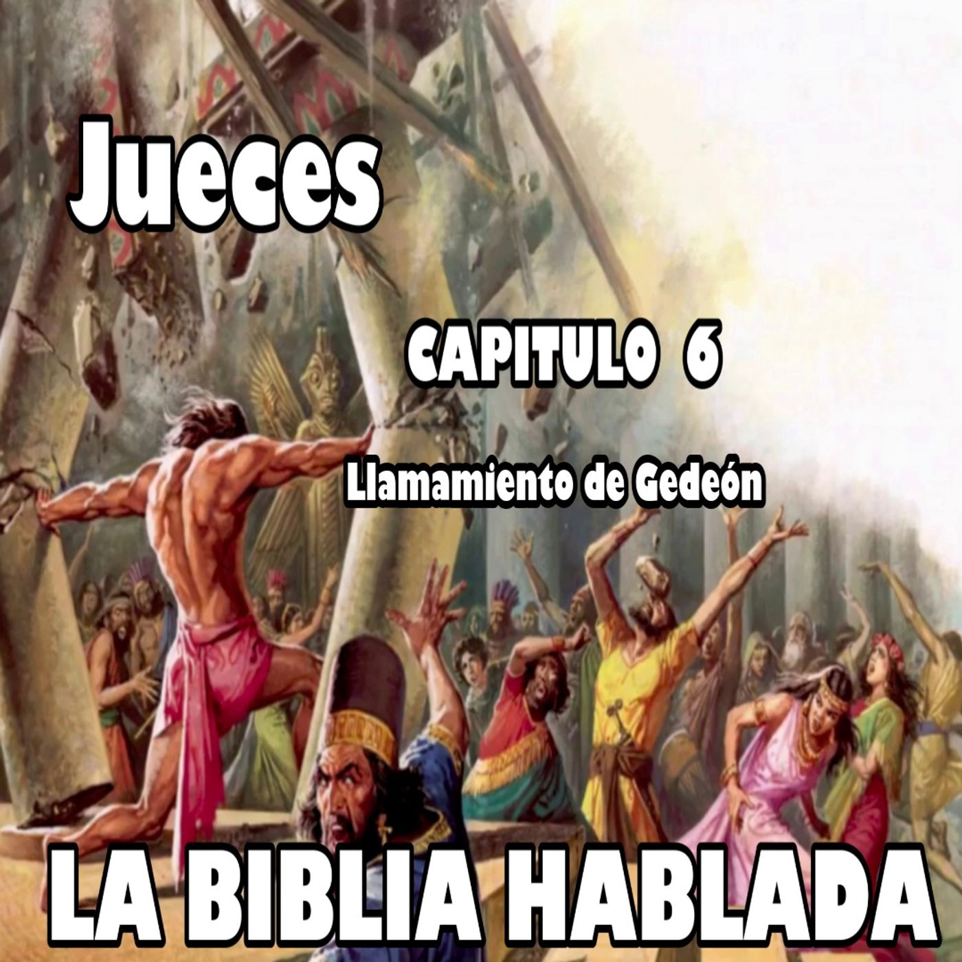 JUECES Capitulo 6. Llamamiento de Gedeón episode artwork
