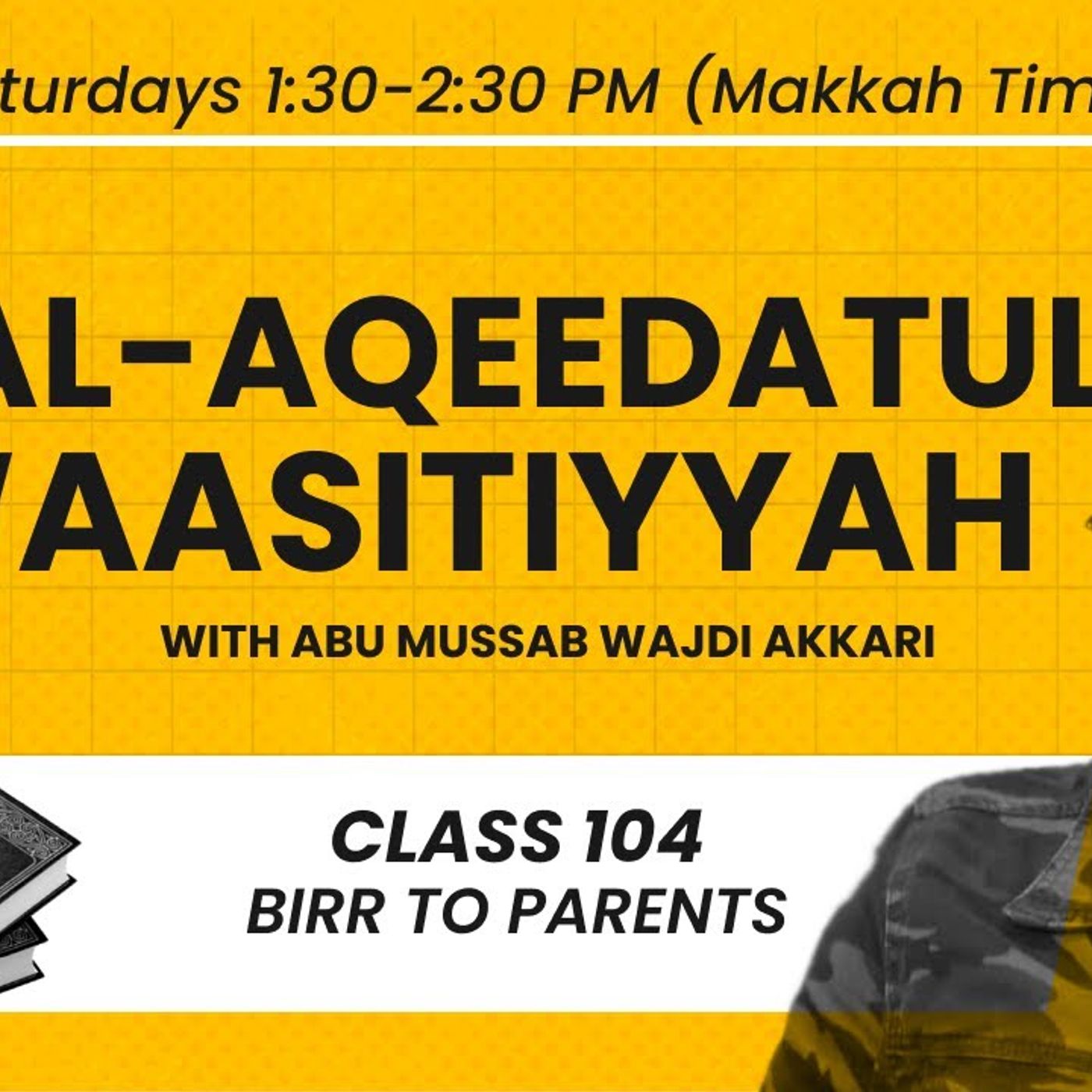 Al-Aqeedatul-Waasitiyyah | 104 Birr to Parents | Abu Mussab Wajdi Akkari episode artwork